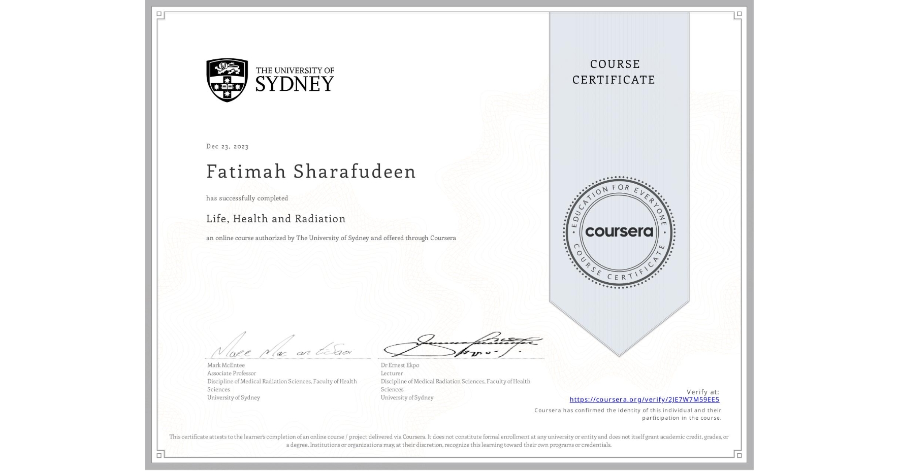 View certificate for Fatimah Sharafudeen , Life, Health and Radiation, an online non-credit course authorized by The University of Sydney and offered through Coursera