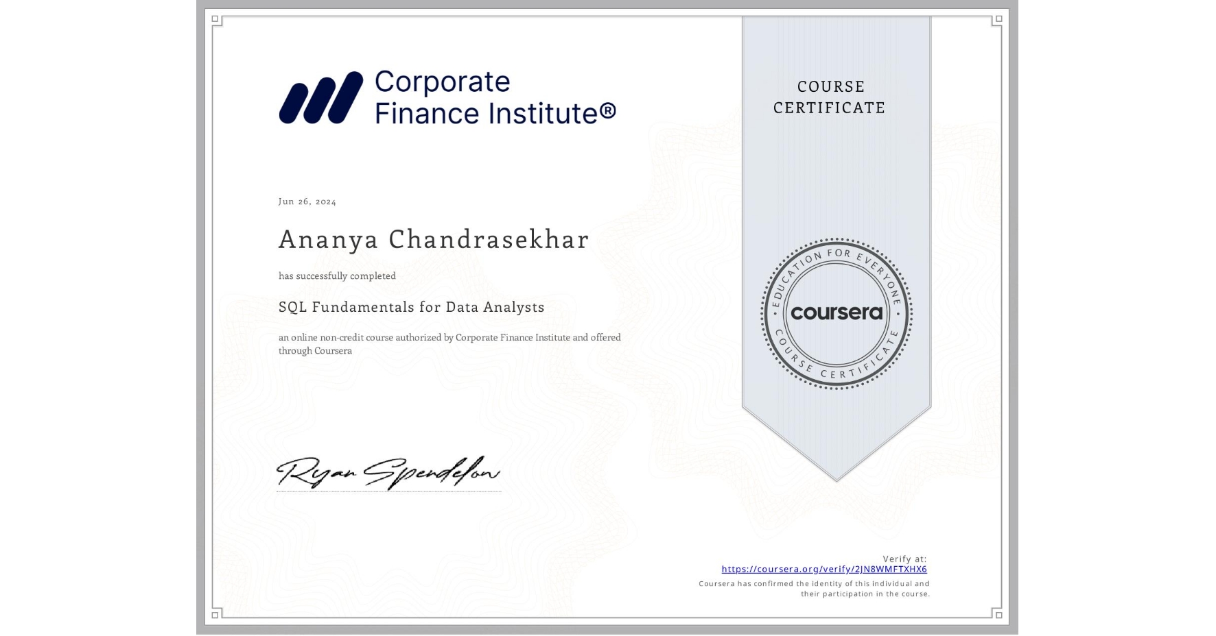 View certificate for Ananya Chandrasekhar, SQL Fundamentals for Data Analysts, an online non-credit course authorized by Corporate Finance Institute and offered through Coursera