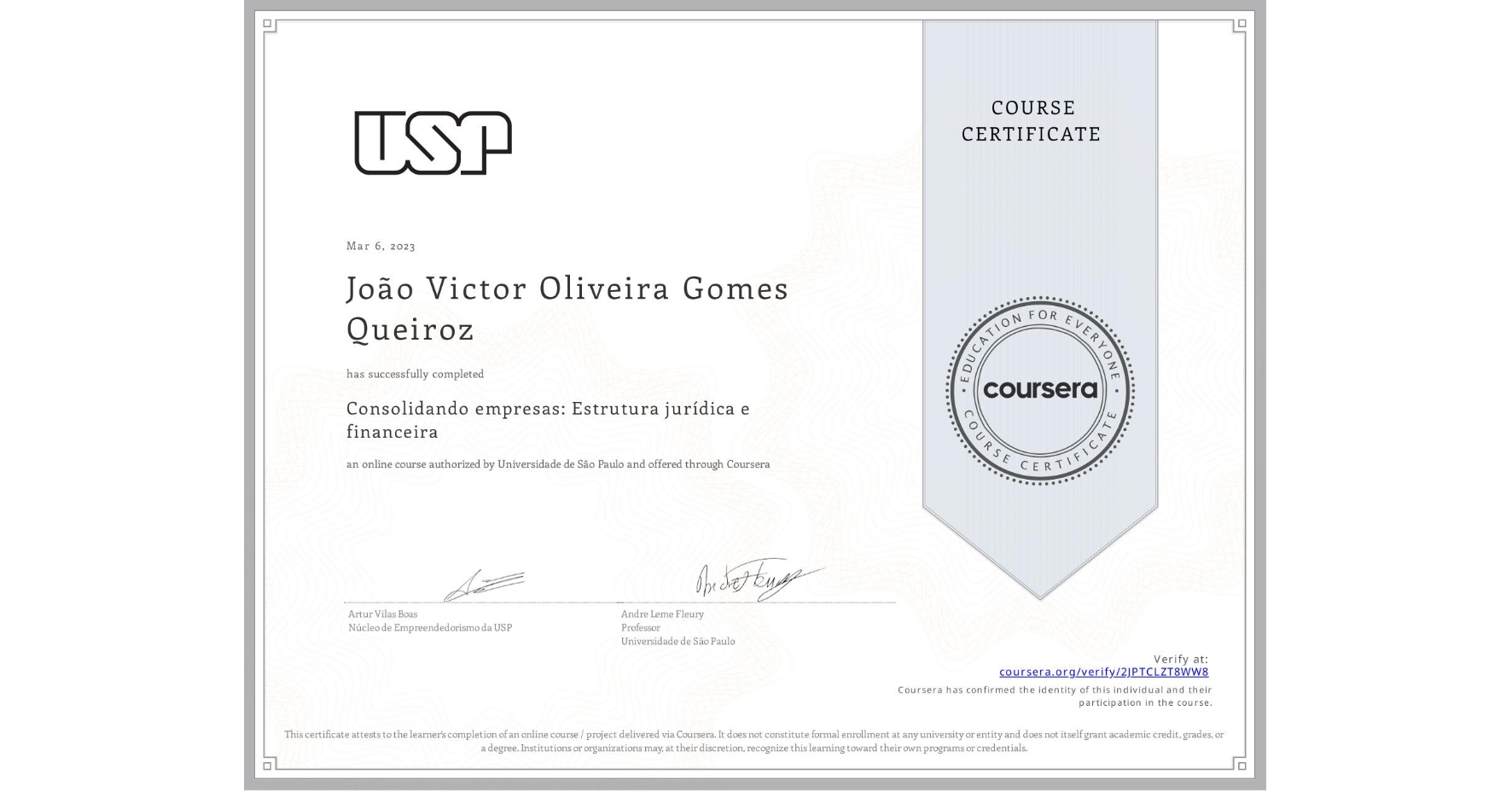 View certificate for João Victor  Oliveira Gomes Queiroz, Consolidando empresas: Estrutura jurídica e financeira, an online non-credit course authorized by Universidade de São Paulo and offered through Coursera