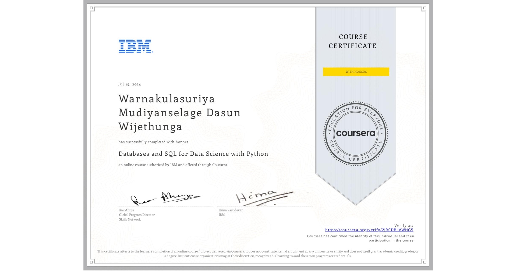 View certificate for Warnakulasuriya Mudiyanselage Dasun Wijethunga, Databases and SQL for Data Science with Python, an online non-credit course authorized by IBM and offered through Coursera