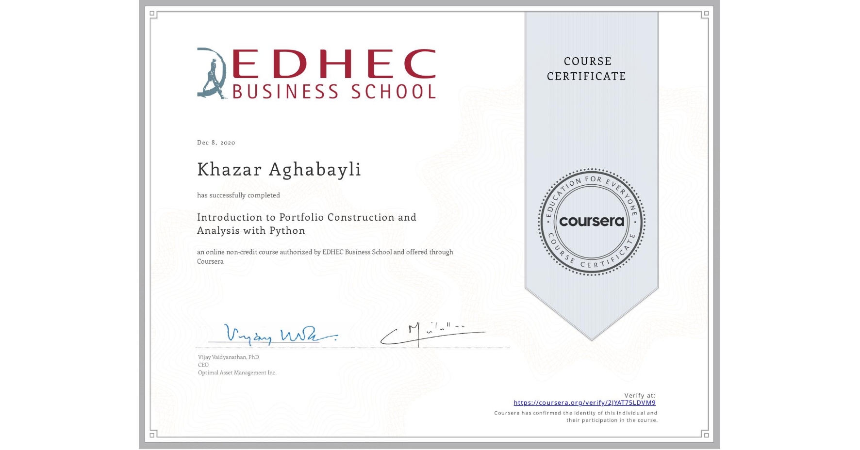 View certificate for Khazar Aghabayli, Introduction to Portfolio Construction and Analysis with Python, an online non-credit course authorized by EDHEC Business School and offered through Coursera