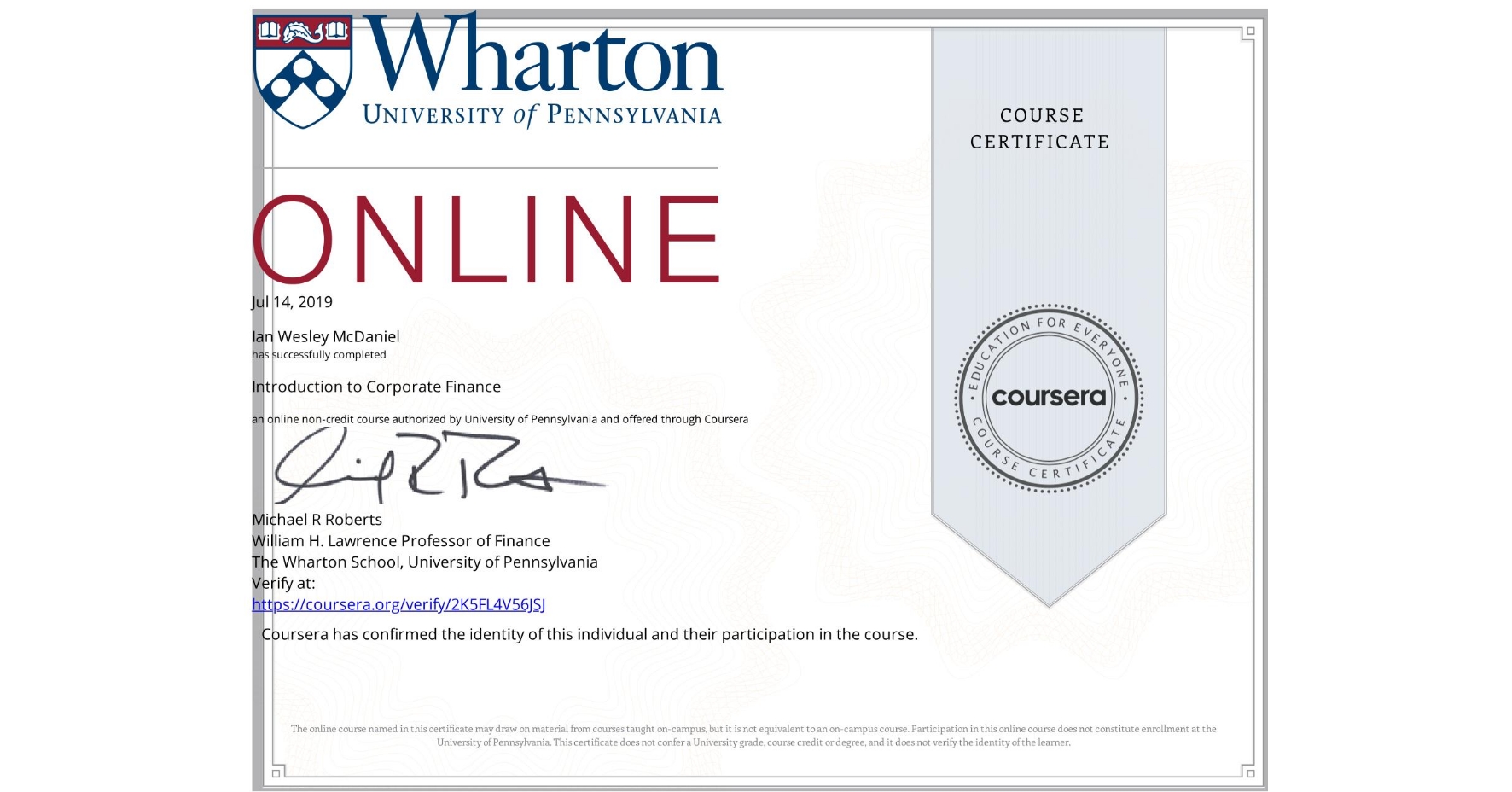 View certificate for Ian Wesley McDaniel, Introduction to Corporate Finance, an online non-credit course authorized by University of Pennsylvania and offered through Coursera