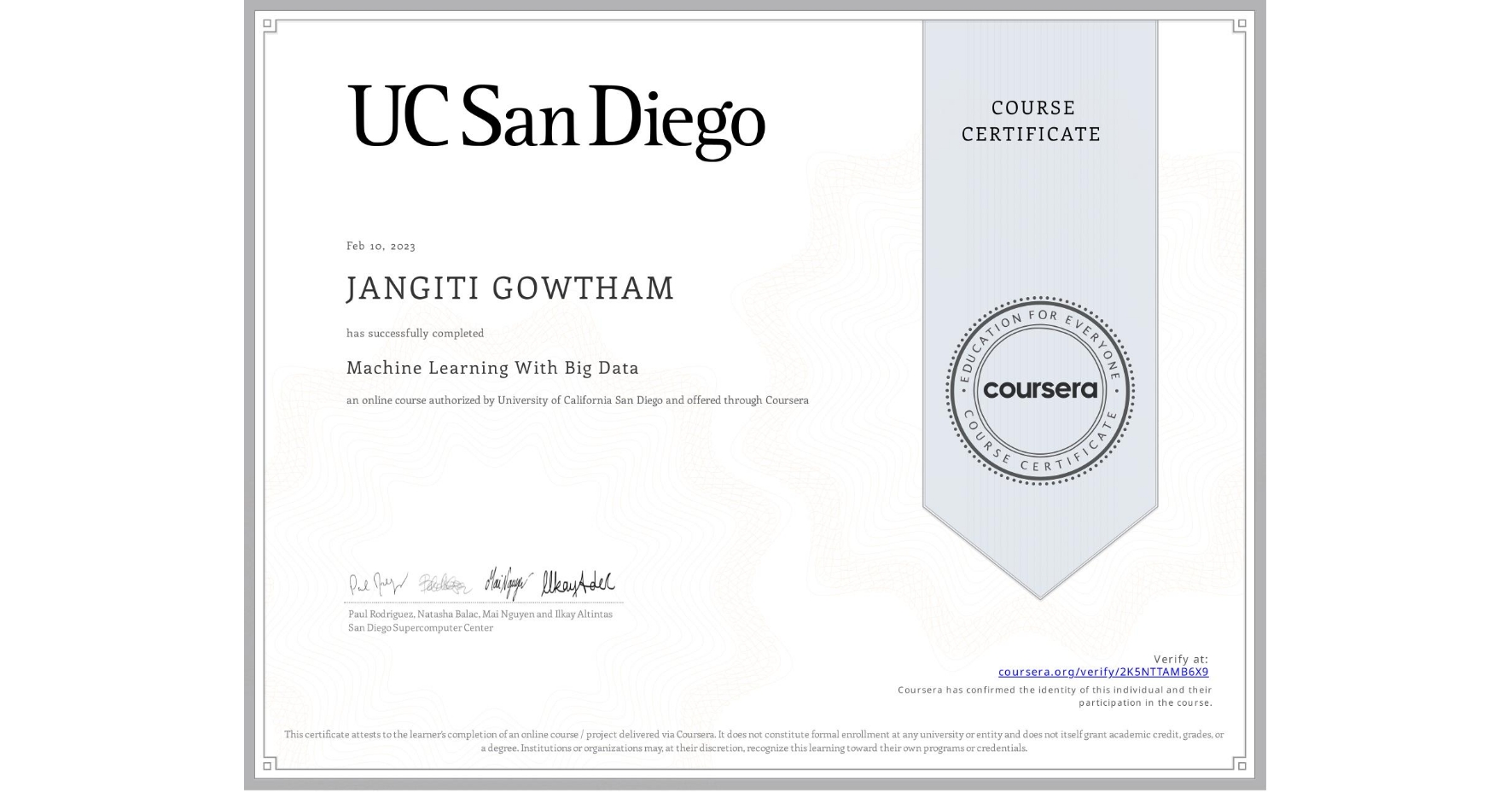 View certificate for JANGITI GOWTHAM, Machine Learning With Big Data, an online non-credit course authorized by University of California San Diego and offered through Coursera