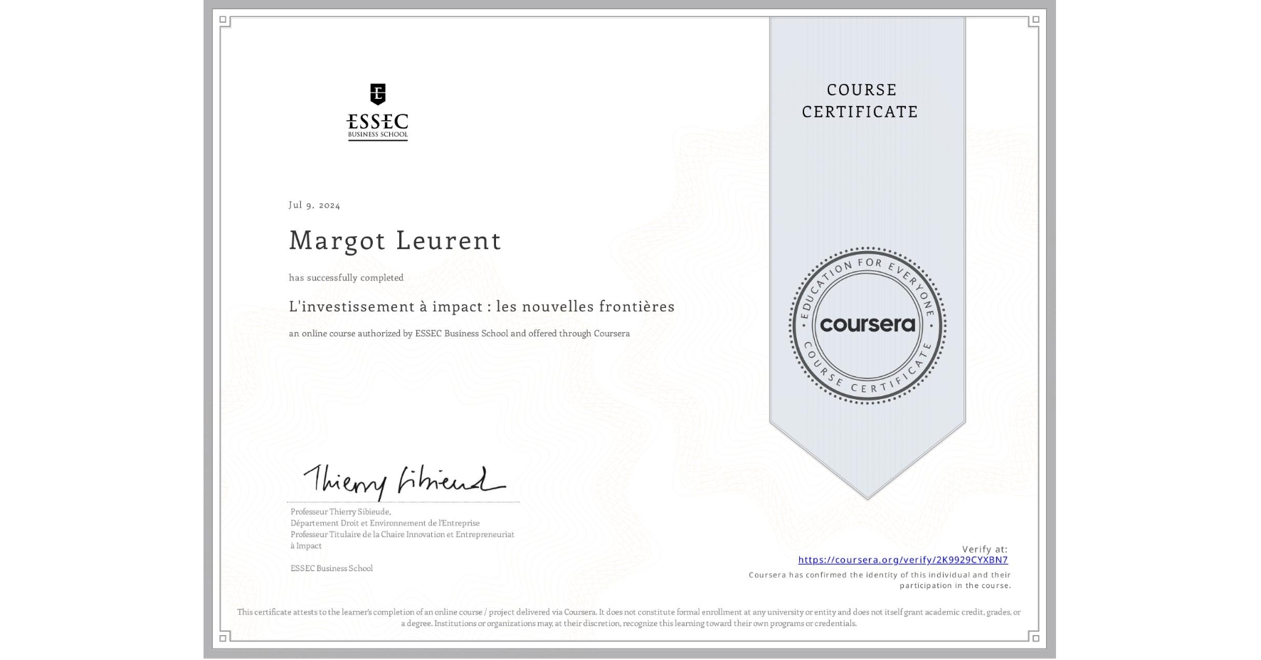 View certificate for Margot Leurent, L'investissement à impact : les nouvelles frontières, an online non-credit course authorized by ESSEC Business School and offered through Coursera