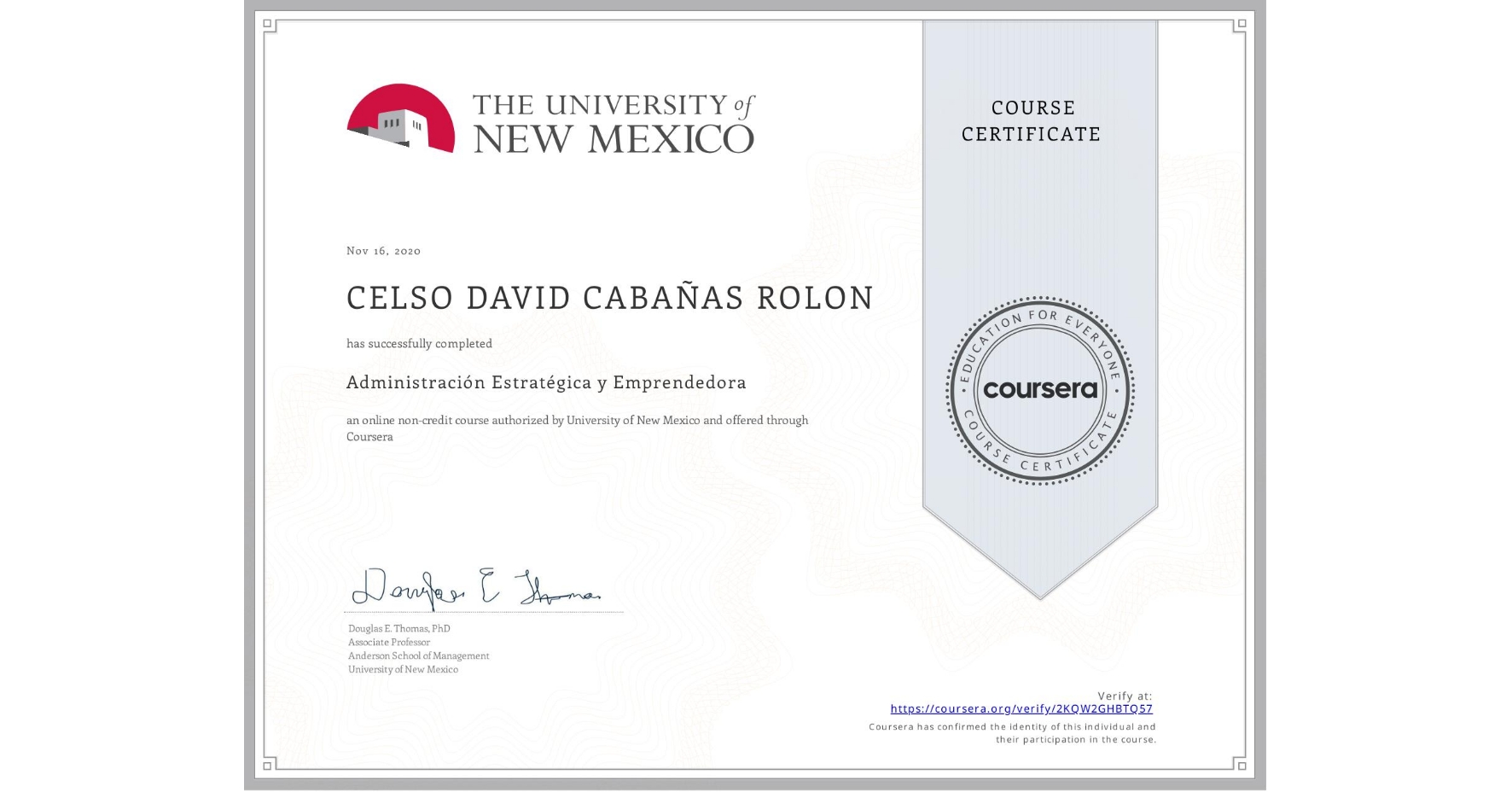 View certificate for CELSO DAVID  CABAÑAS ROLON, Administración Estratégica y Emprendedora, an online non-credit course authorized by University of New Mexico and offered through Coursera