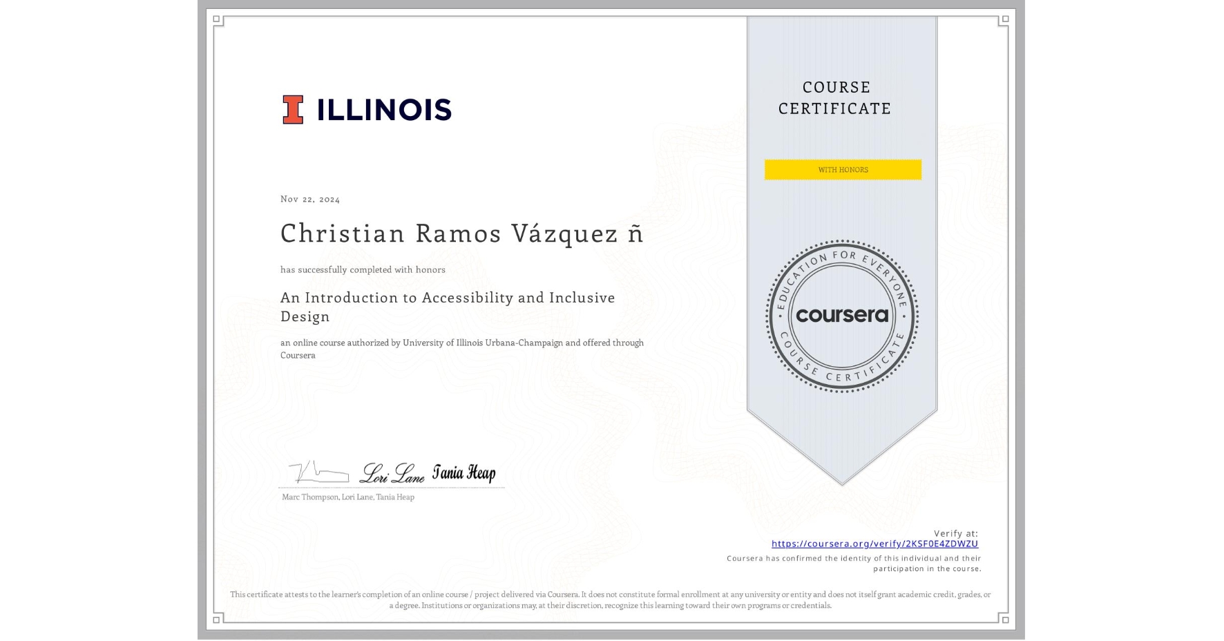 View certificate for Christian Ramos Vázquez ñ, An Introduction to Accessibility and Inclusive Design, an online non-credit course authorized by University of Illinois Urbana-Champaign and offered through Coursera