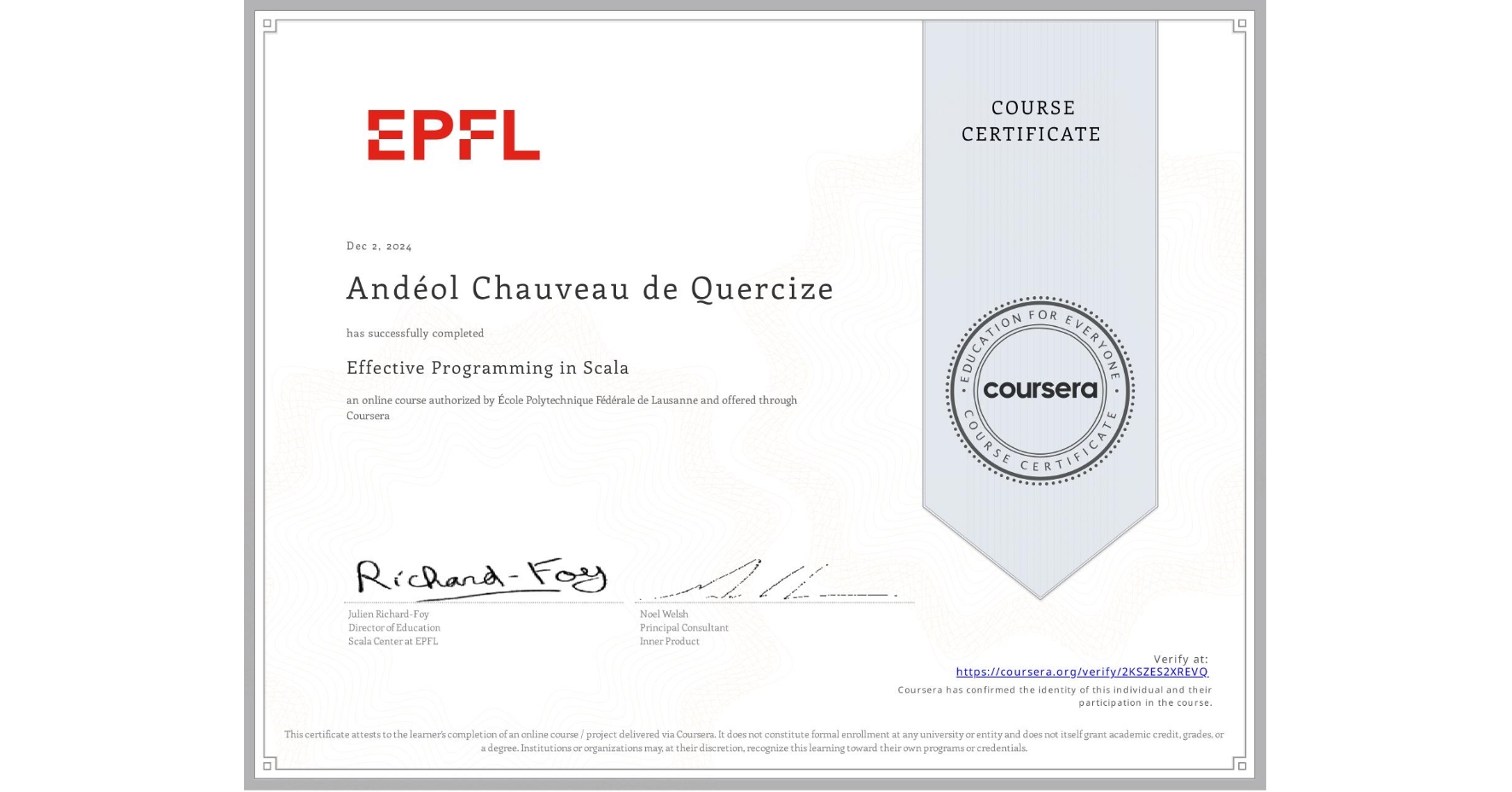 View certificate for Andéol Chauveau de Quercize, Effective Programming in Scala, an online non-credit course authorized by École Polytechnique Fédérale de Lausanne and offered through Coursera