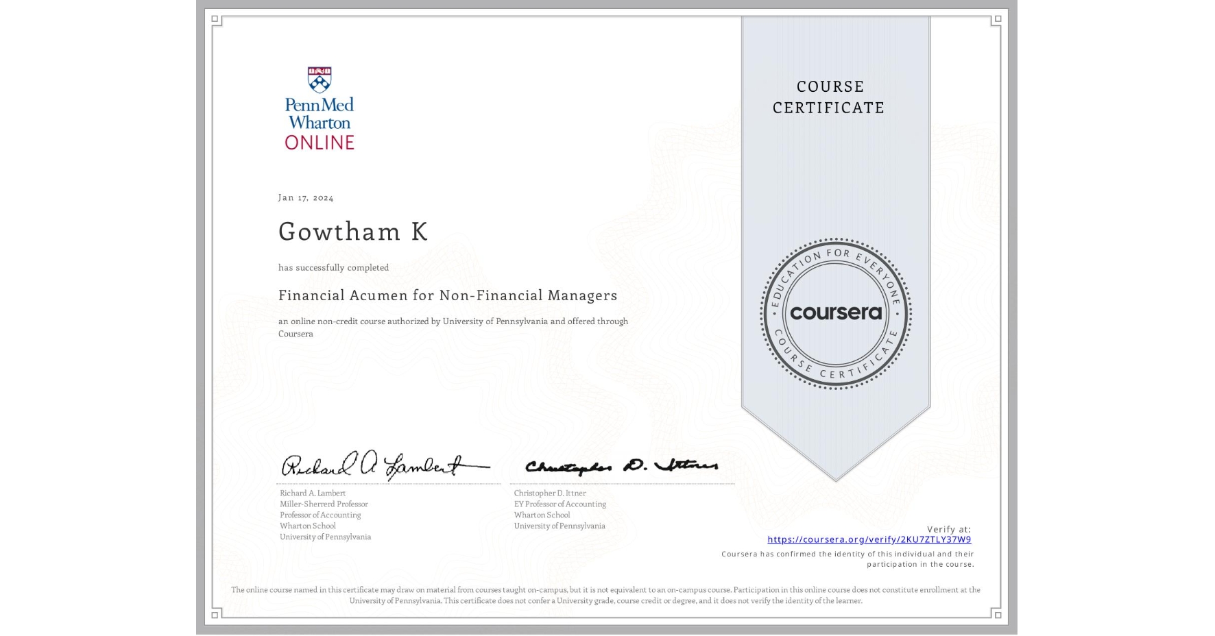 View certificate for Gowtham K, Financial Acumen for Non-Financial Managers, an online non-credit course authorized by University of Pennsylvania and offered through Coursera