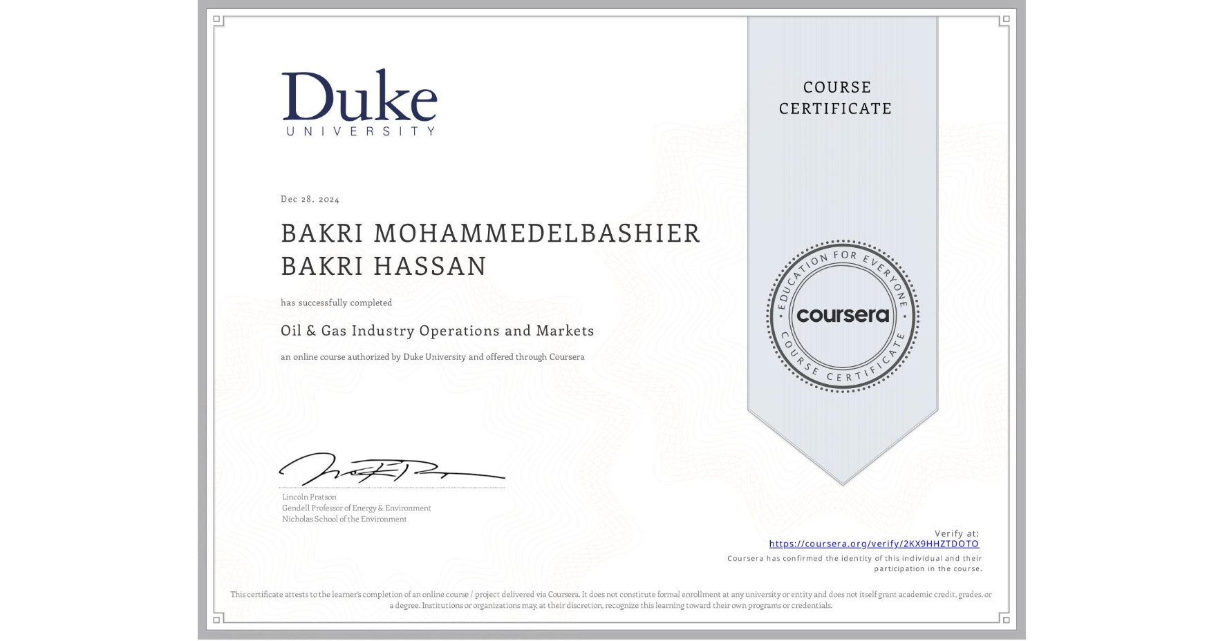 View certificate for BAKRI MOHAMMEDELBASHIER BAKRI HASSAN, Oil & Gas Industry Operations and Markets , an online non-credit course authorized by Duke University and offered through Coursera