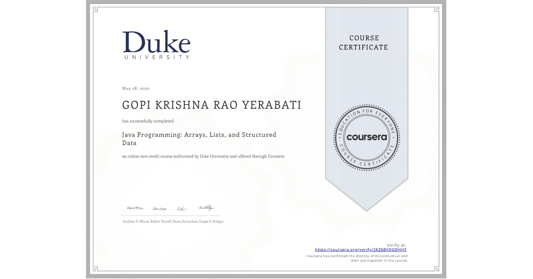 View certificate for GOPI KRISHNA RAO YERABATI, Java Programming: Arrays, Lists, and Structured Data, an online non-credit course authorized by Duke University and offered through Coursera