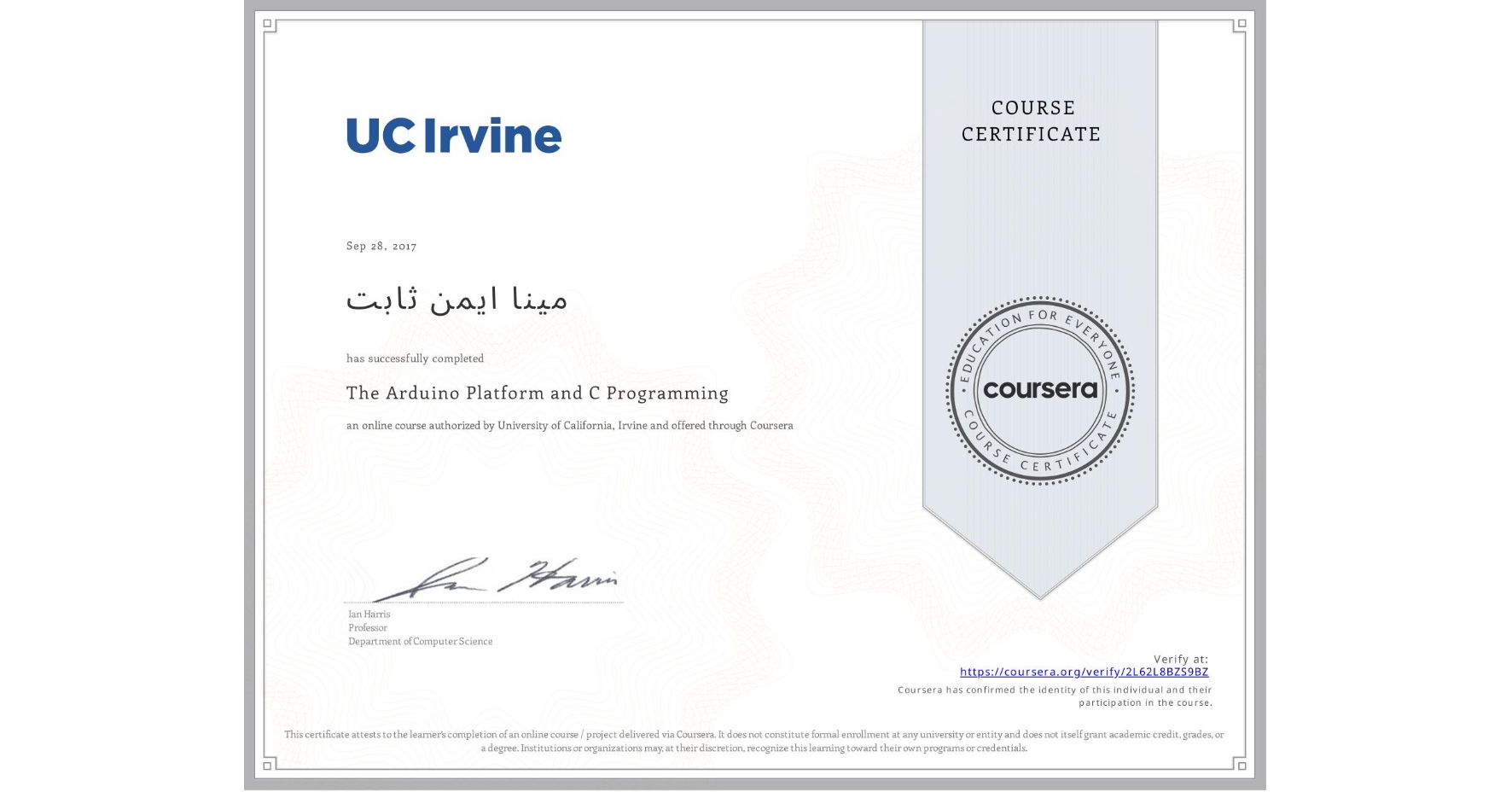 View certificate for مينا ايمن ثابت, The Arduino Platform and C Programming, an online non-credit course authorized by University of California, Irvine and offered through Coursera