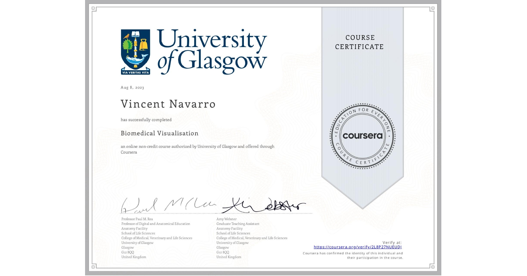 View certificate for Vincent Navarro, Biomedical Visualisation, an online non-credit course authorized by University of Glasgow  and offered through Coursera