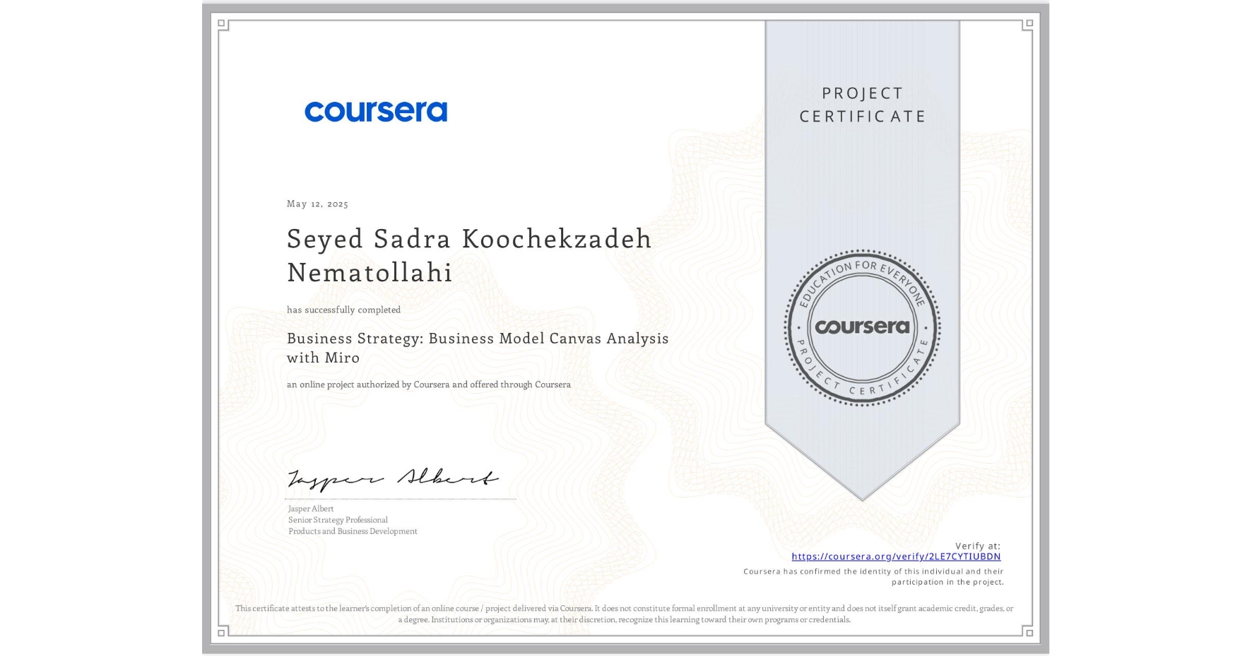 View certificate for Seyed Sadra Koochekzadeh Nematollahi, Business Strategy: Business Model Canvas Analysis with Miro, an online non-credit course authorized by Coursera and offered through Coursera