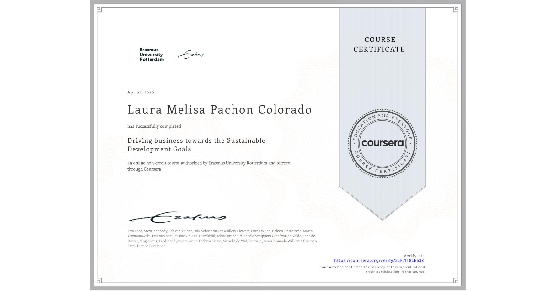 View certificate for Laura Melisa Pachon Colorado, Driving business towards the Sustainable Development Goals, an online non-credit course authorized by Erasmus University Rotterdam and offered through Coursera