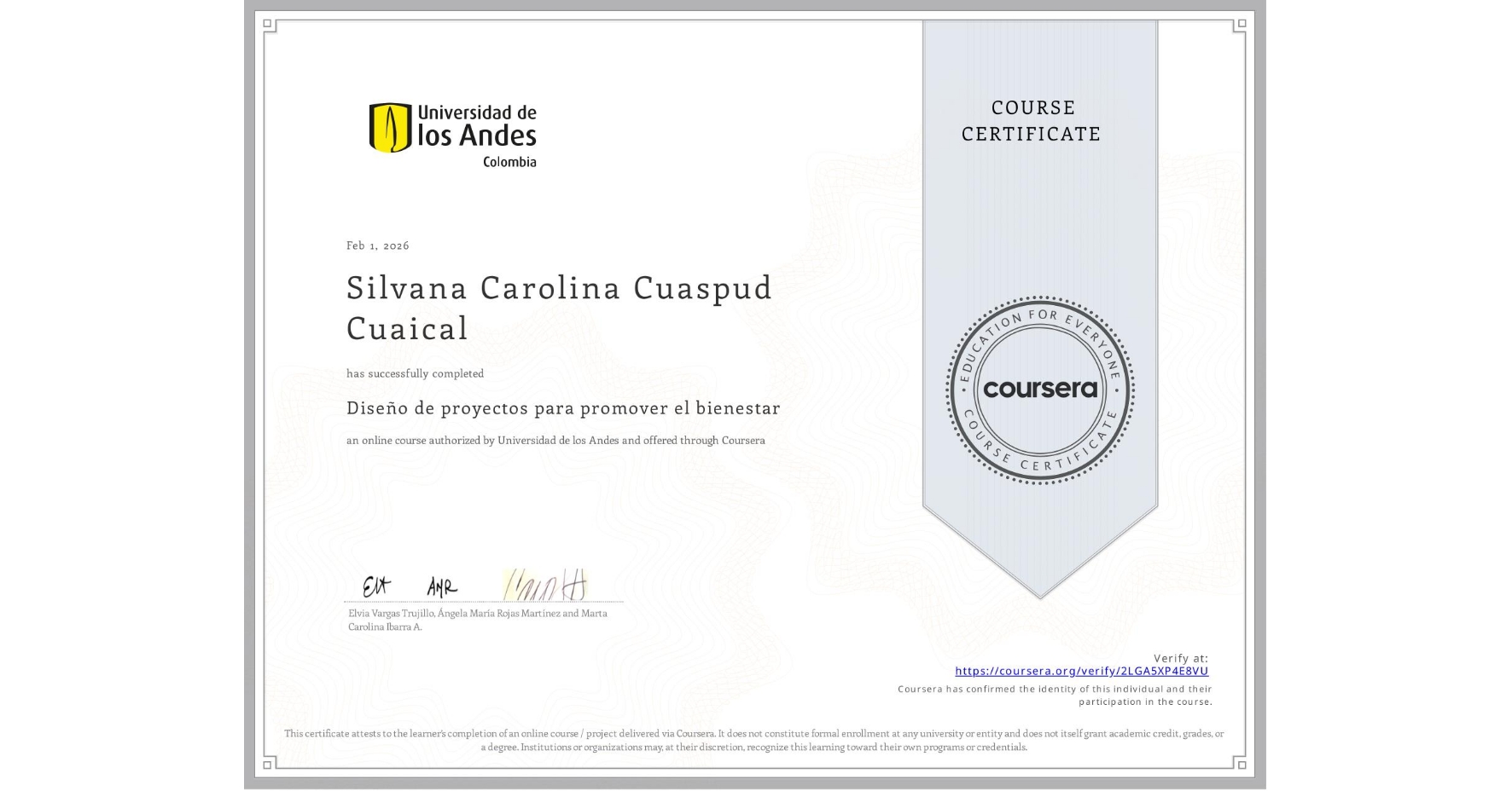 View certificate for Silvana Carolina Cuaspud Cuaical, Diseño de proyectos para promover el bienestar, an online non-credit course authorized by Universidad de los Andes and offered through Coursera