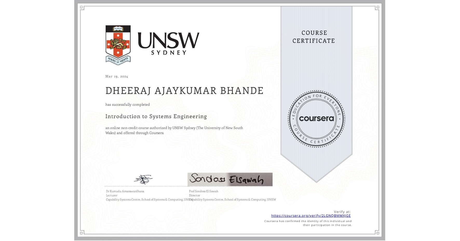 View certificate for DHEERAJ AJAYKUMAR BHANDE, Introduction to Systems Engineering, an online non-credit course authorized by UNSW Sydney (The University of New South Wales) and offered through Coursera