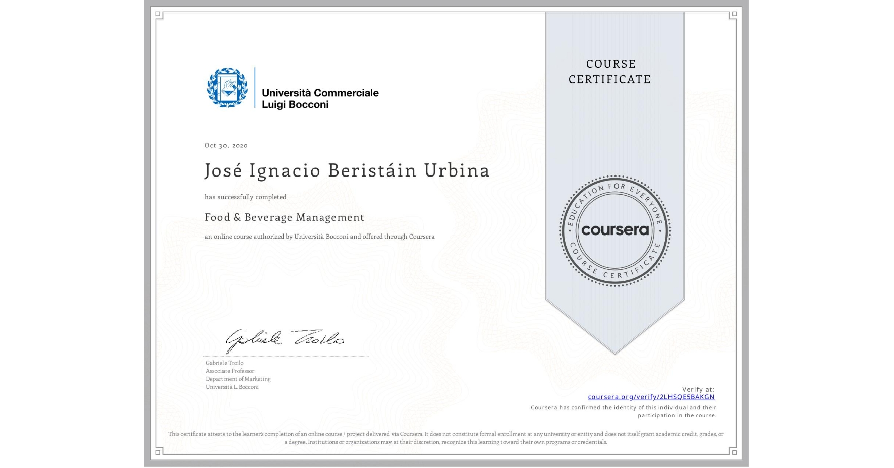 View certificate for José Ignacio Beristáin Urbina, Food & Beverage Management, an online non-credit course authorized by Università Bocconi and offered through Coursera