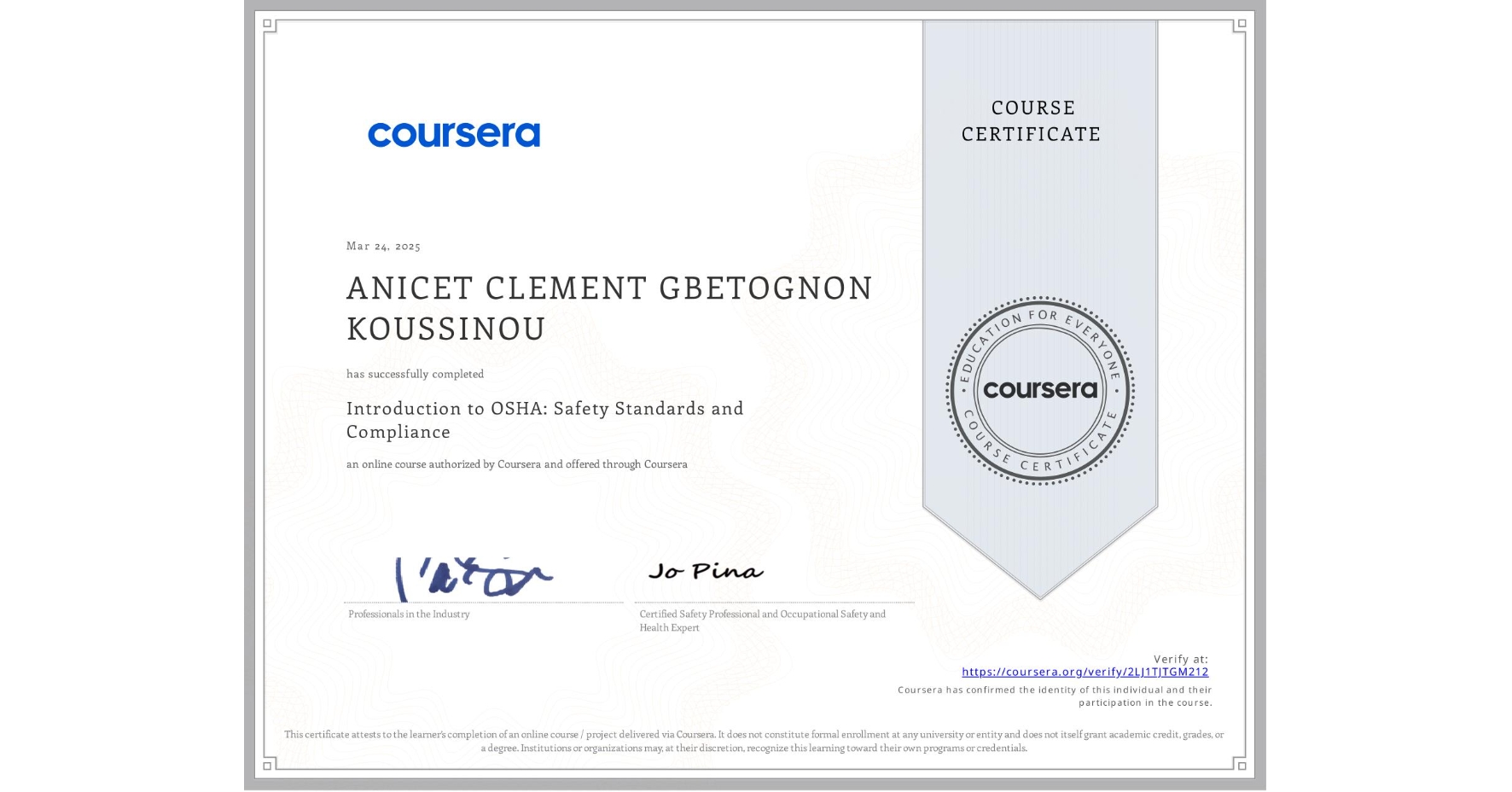 View certificate for ANICET CLEMENT GBETOGNON  KOUSSINOU, Introduction to OSHA: Safety Standards and Compliance, an online non-credit course authorized by Coursera and offered through Coursera