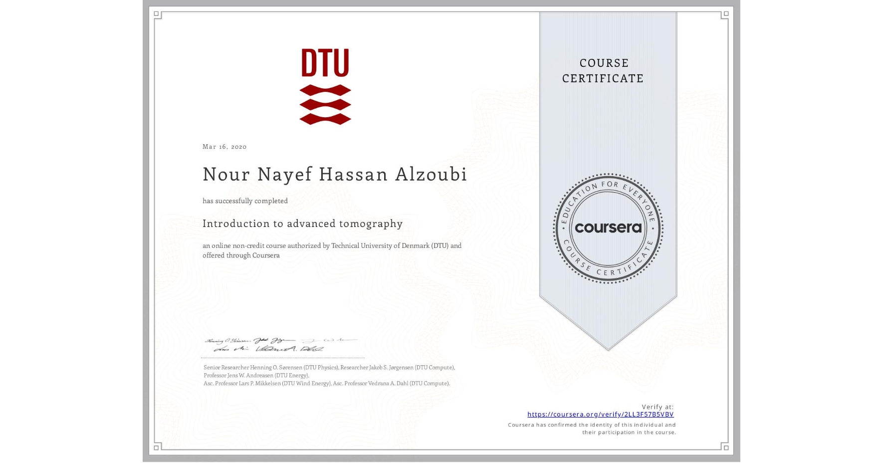 View certificate for Nour Nayef Hassan Alzoubi, Introduction to advanced tomography, an online non-credit course authorized by Technical University of Denmark (DTU) and offered through Coursera