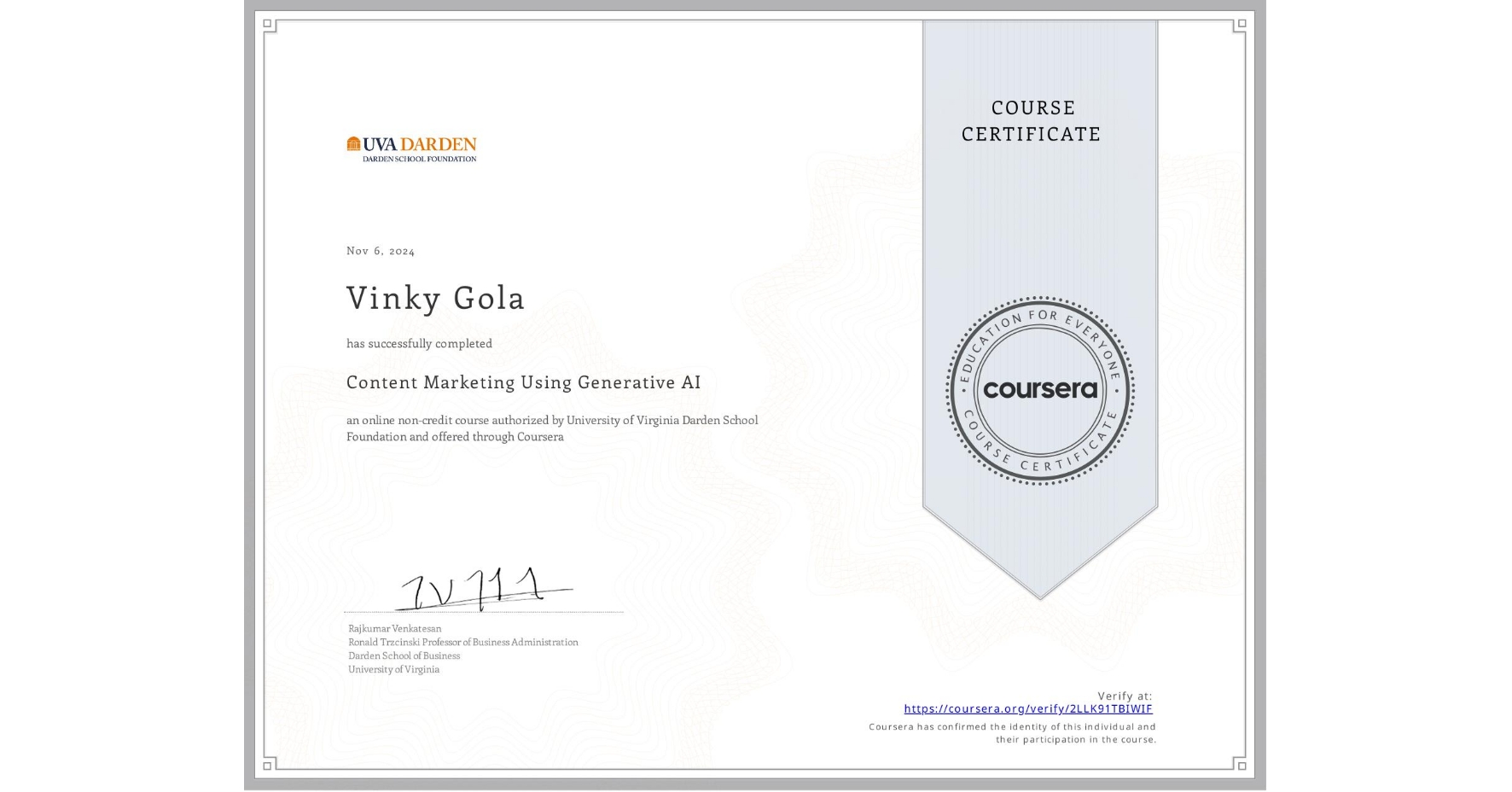 View certificate for Vinky Gola, Content Marketing Using Generative AI , an online non-credit course authorized by University of Virginia Darden School Foundation and offered through Coursera