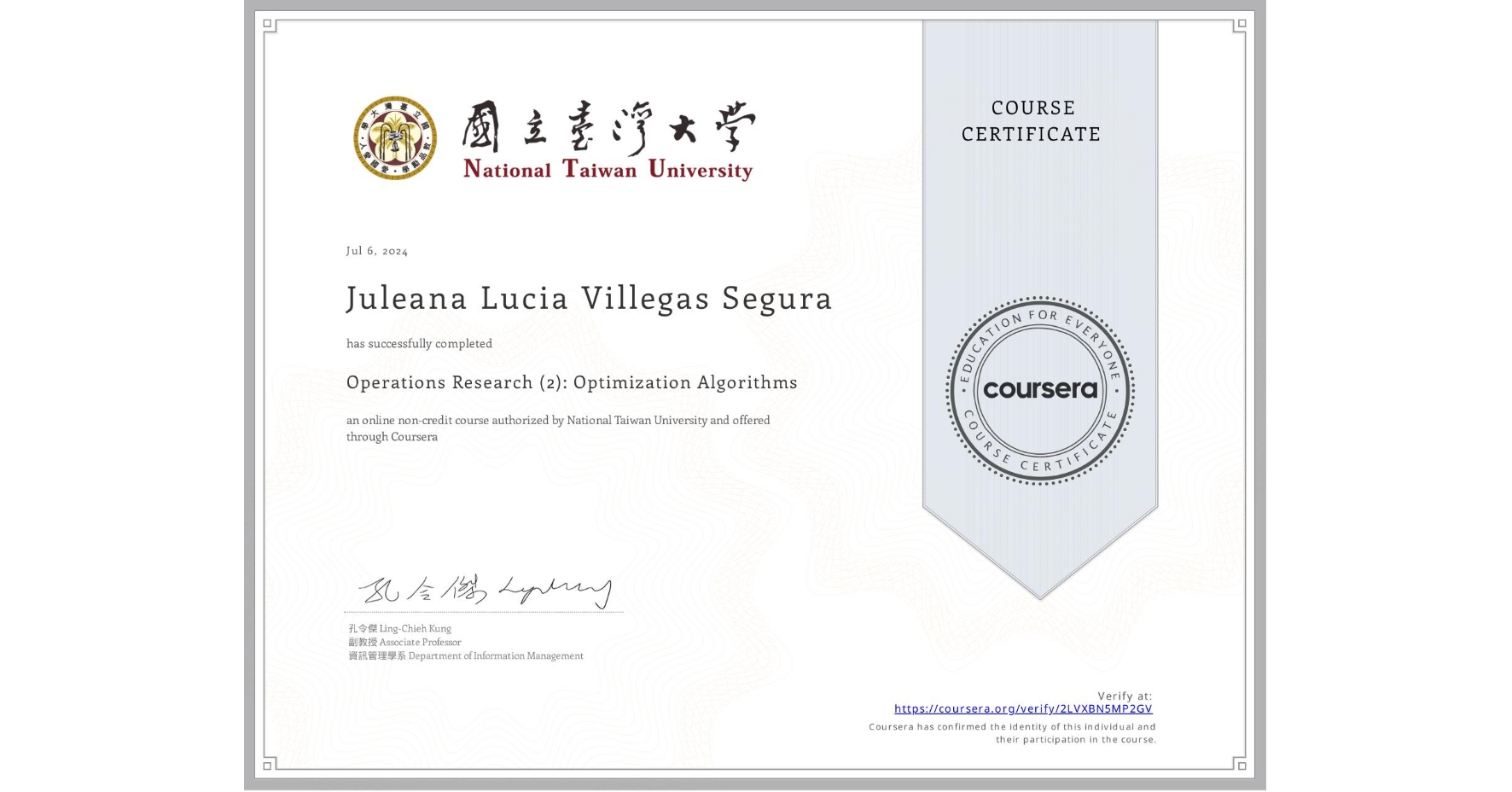 View certificate for Juleana Lucia Villegas Segura, Operations Research (2): Optimization Algorithms, an online non-credit course authorized by National Taiwan University and offered through Coursera