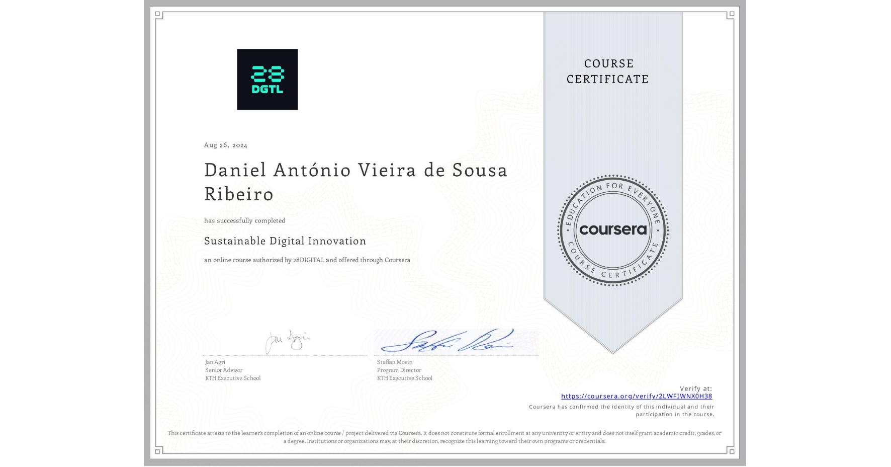 View certificate for Daniel António Vieira de Sousa Ribeiro, Sustainable Digital Innovation, an online non-credit course authorized by 28DIGITAL and offered through Coursera