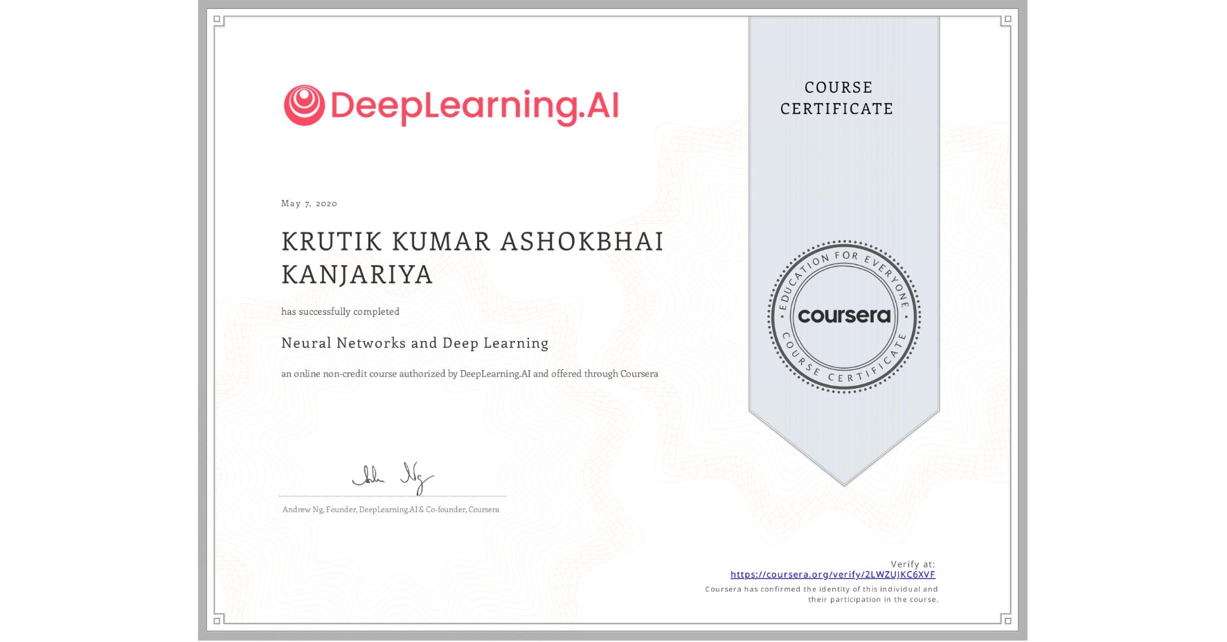 View certificate for KRUTIK KUMAR ASHOKBHAI KANJARIYA, Neural Networks and Deep Learning, an online non-credit course authorized by DeepLearning.AI and offered through Coursera