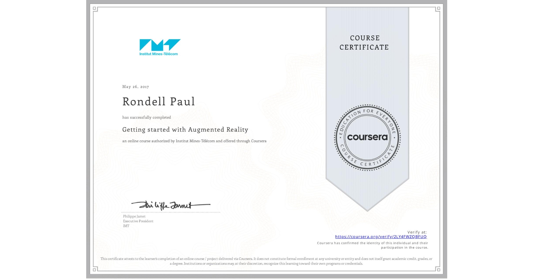 View certificate for Rondell Paul, Getting started with Augmented Reality, an online non-credit course authorized by Institut Mines-Télécom and offered through Coursera