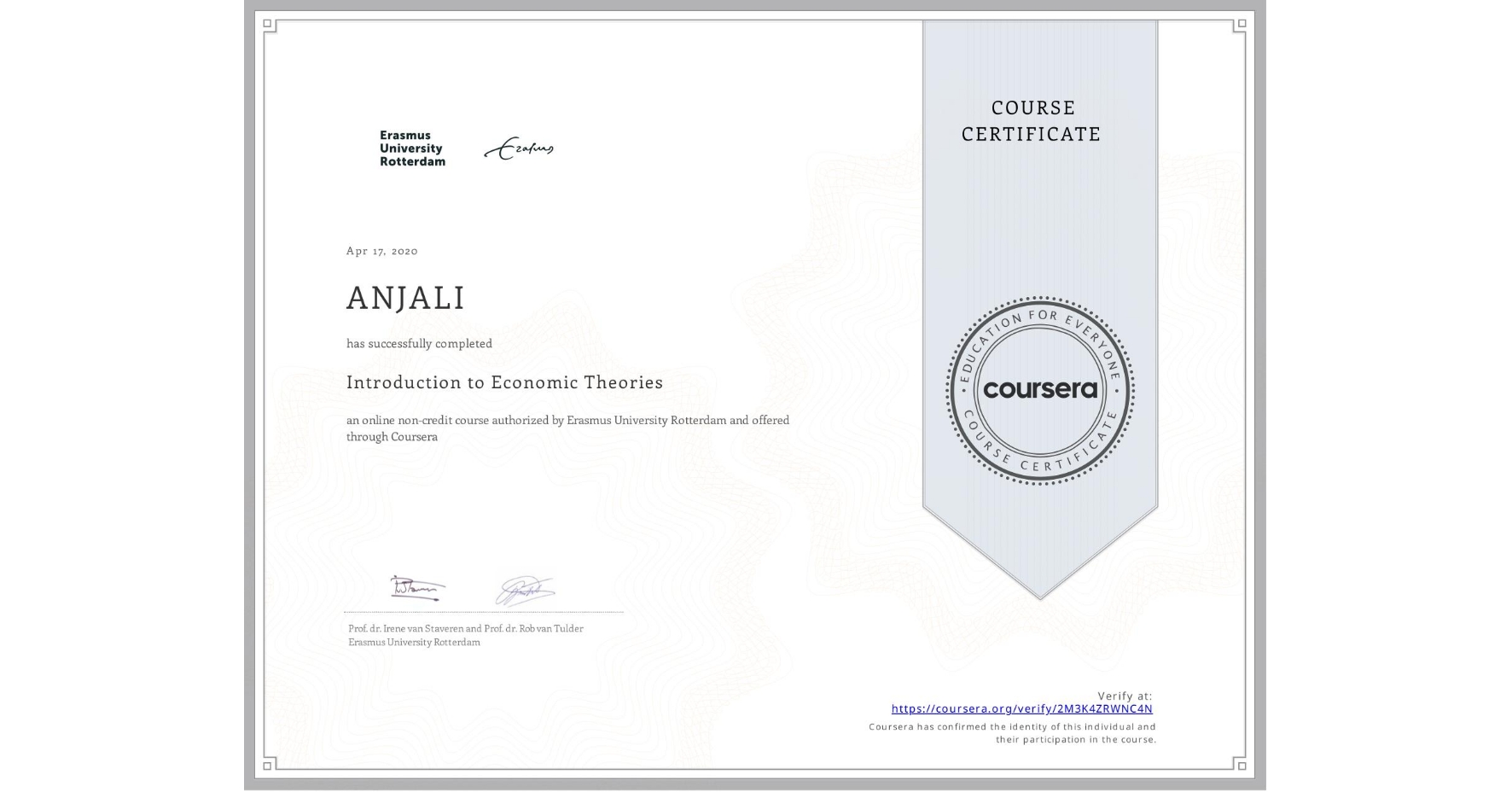 View certificate for ANJALI , Introduction to Economic Theories, an online non-credit course authorized by Erasmus University Rotterdam and offered through Coursera