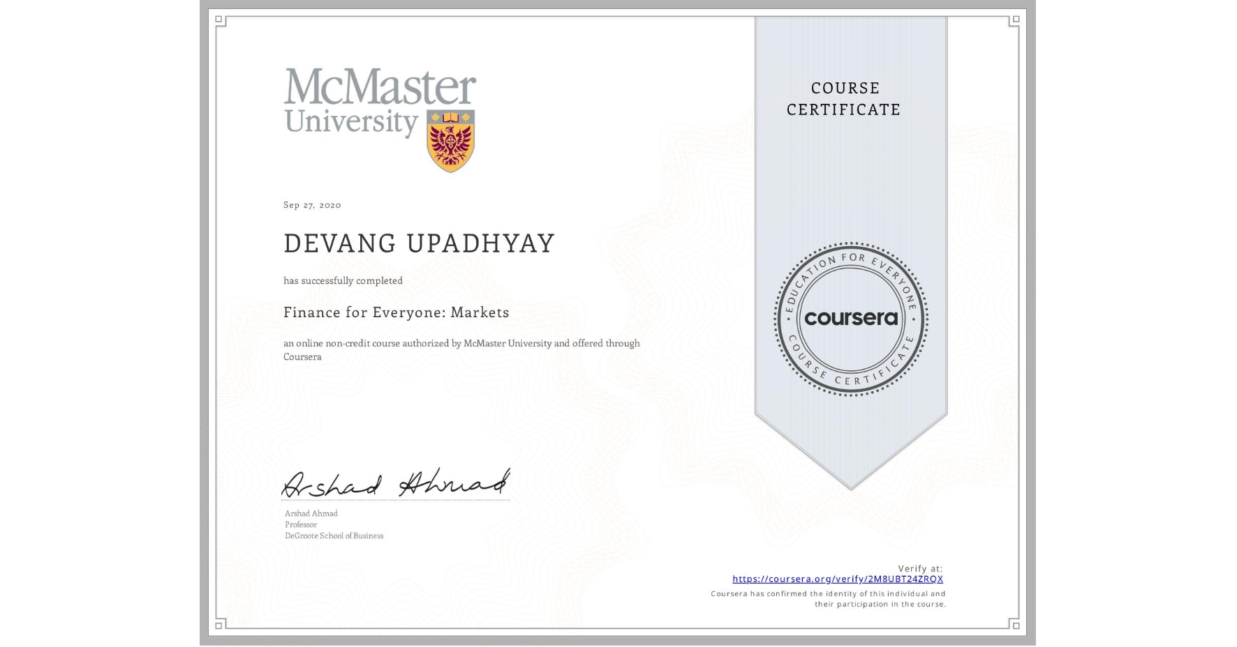 View certificate for DEVANG UPADHYAY, Finance for Everyone: Markets, an online non-credit course authorized by McMaster University and offered through Coursera
