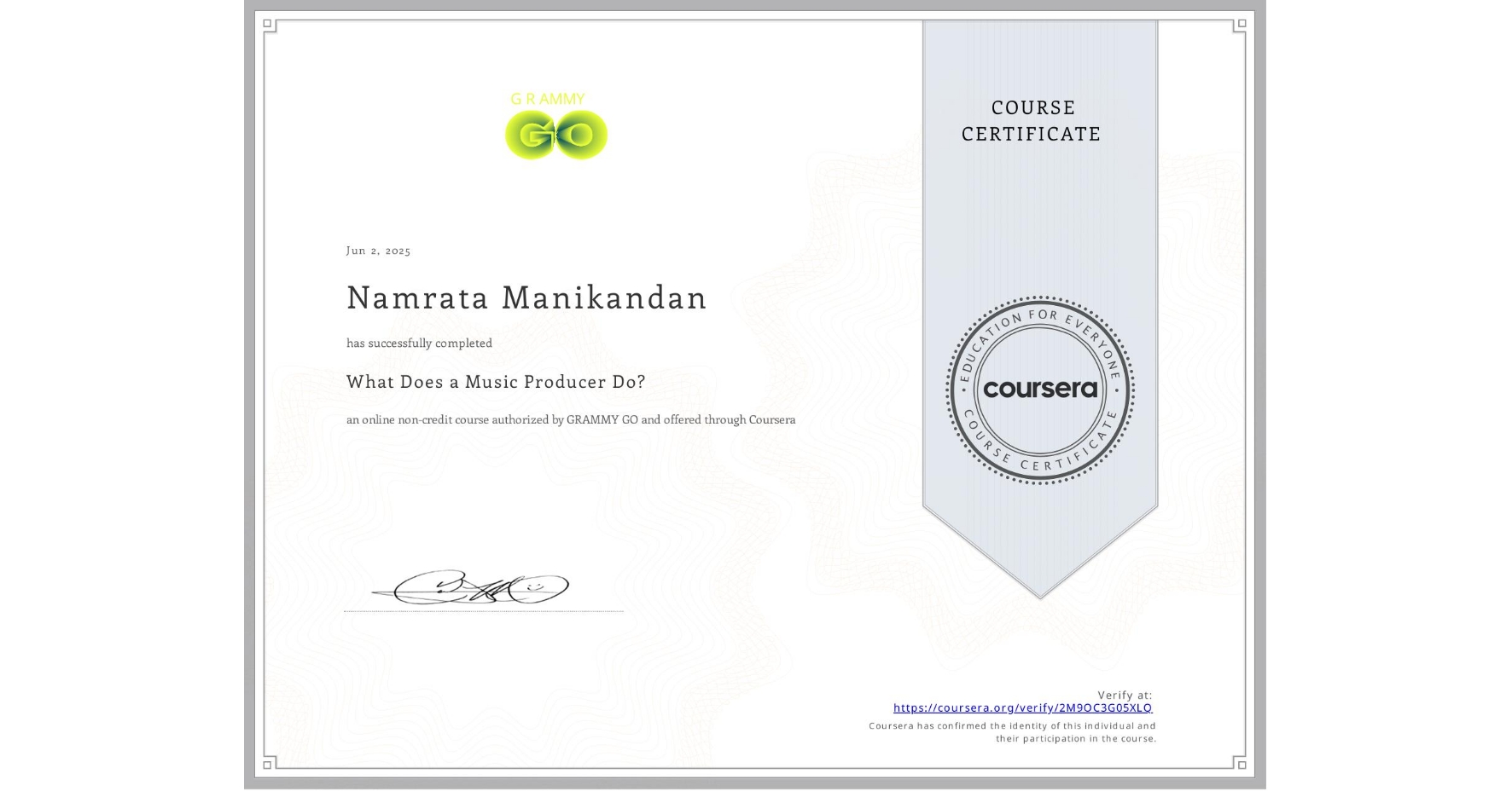 View certificate for Namrata Manikandan, What Does a Music Producer Do?, an online non-credit course authorized by GRAMMY GO and offered through Coursera