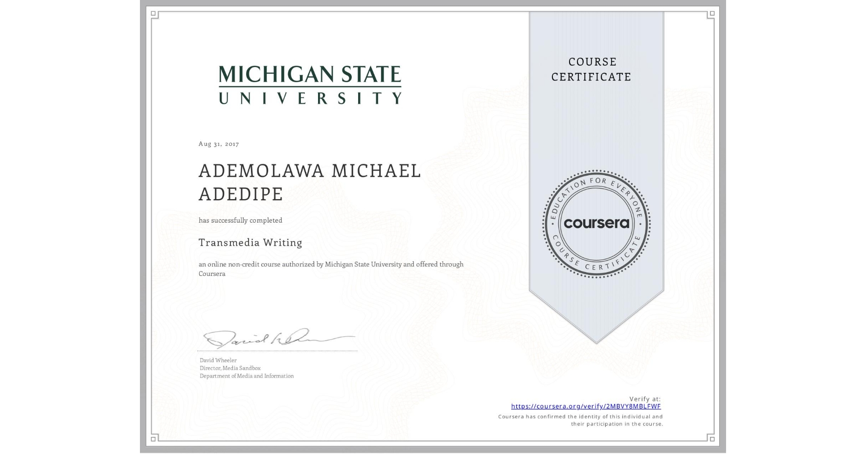 View certificate for ADEMOLAWA MICHAEL ADEDIPE, Transmedia Writing, an online non-credit course authorized by Michigan State University and offered through Coursera