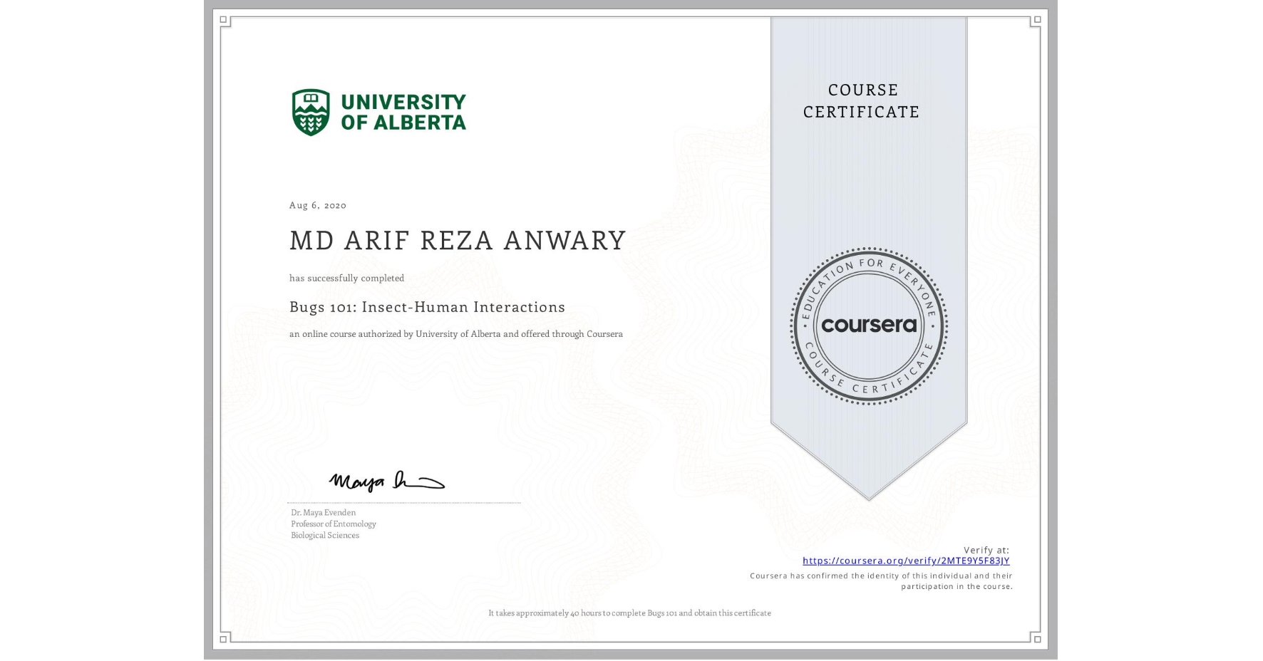 View certificate for MD ARIF REZA ANWARY, Bugs 101: Insect-Human Interactions, an online non-credit course authorized by University of Alberta and offered through Coursera