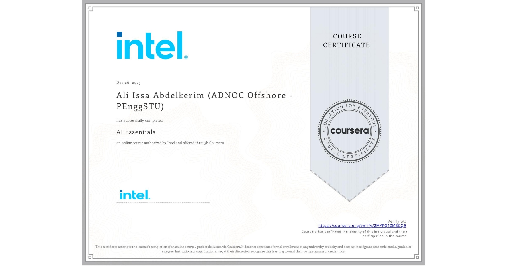 View certificate for Ali Issa Abdelkerim (ADNOC Offshore - PEnggSTU), AI Essentials , an online non-credit course authorized by Intel and offered through Coursera