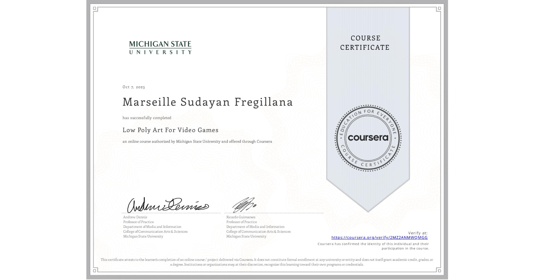 View certificate for Marseille Sudayan Fregillana, Low Poly Art For Video Games, an online non-credit course authorized by Michigan State University and offered through Coursera