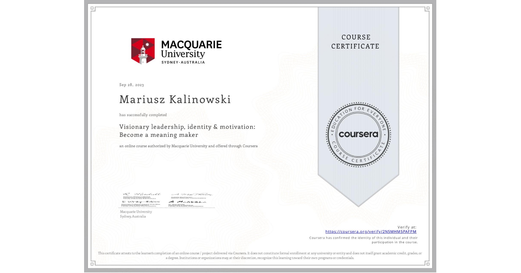 View certificate for Mariusz Kalinowski, Visionary leadership, identity & motivation: Become a meaning maker, an online non-credit course authorized by Macquarie University and offered through Coursera