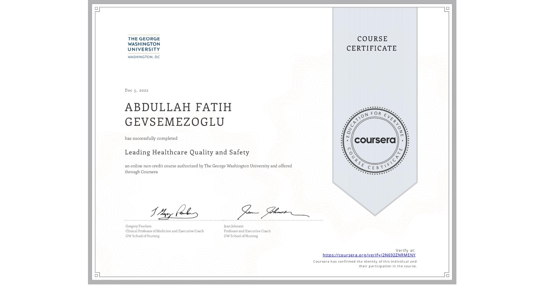 View certificate for ABDULLAH FATIH GEVSEMEZOGLU, Leading Healthcare Quality and Safety, an online non-credit course authorized by The George Washington University and offered through Coursera