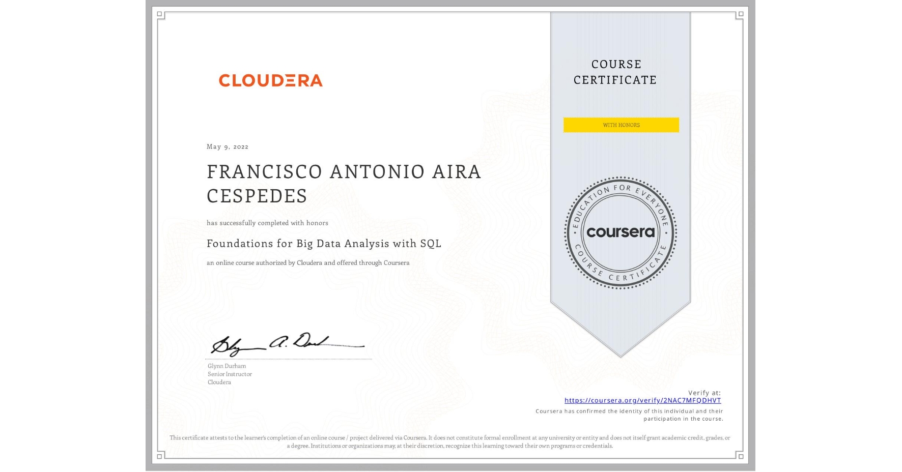View certificate for FRANCISCO ANTONIO AIRA CESPEDES, Foundations for Big Data Analysis with SQL, an online non-credit course authorized by Cloudera and offered through Coursera