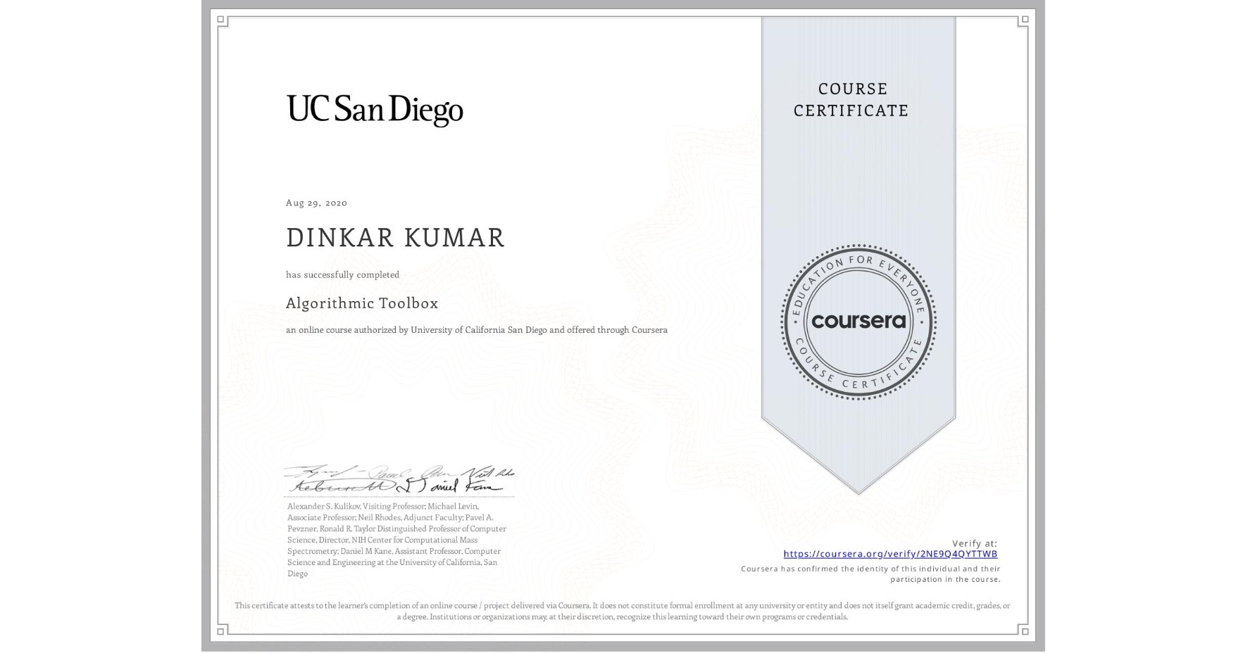 View certificate for DINKAR KUMAR, Algorithmic Toolbox, an online non-credit course authorized by University of California San Diego and offered through Coursera