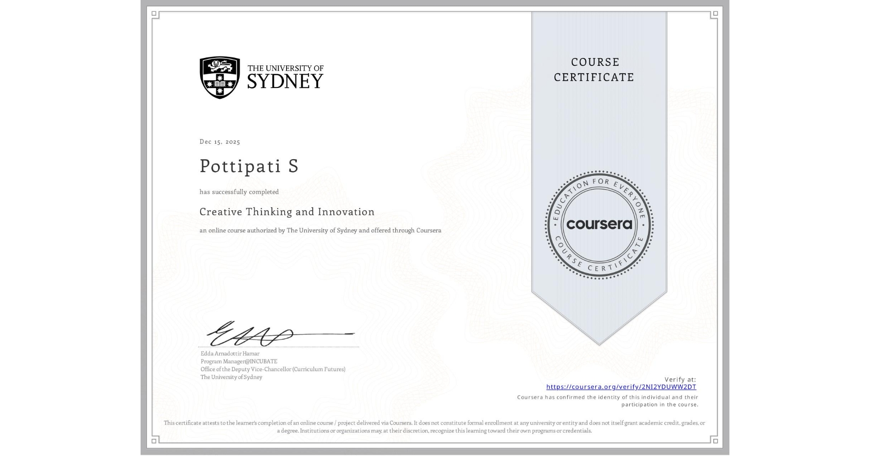 View certificate for Pottipati S, Creative Thinking and Innovation, an online non-credit course authorized by The University of Sydney and offered through Coursera