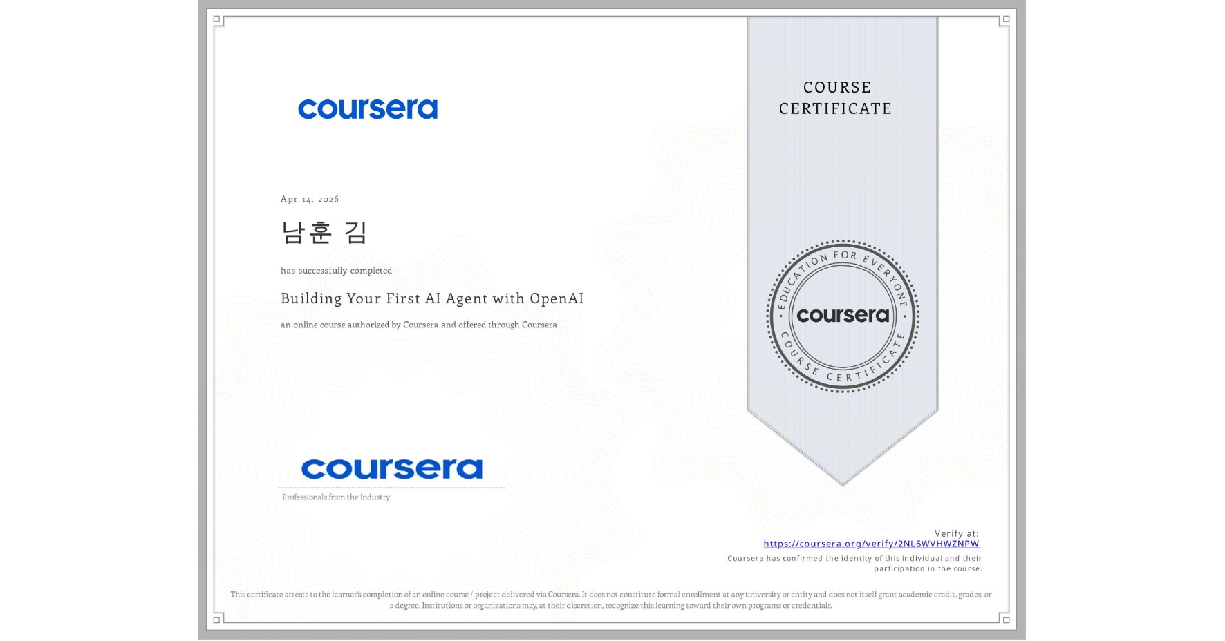 View certificate for 남훈 김, Building Your First AI Agent with OpenAI, an online non-credit course authorized by Coursera and offered through Coursera