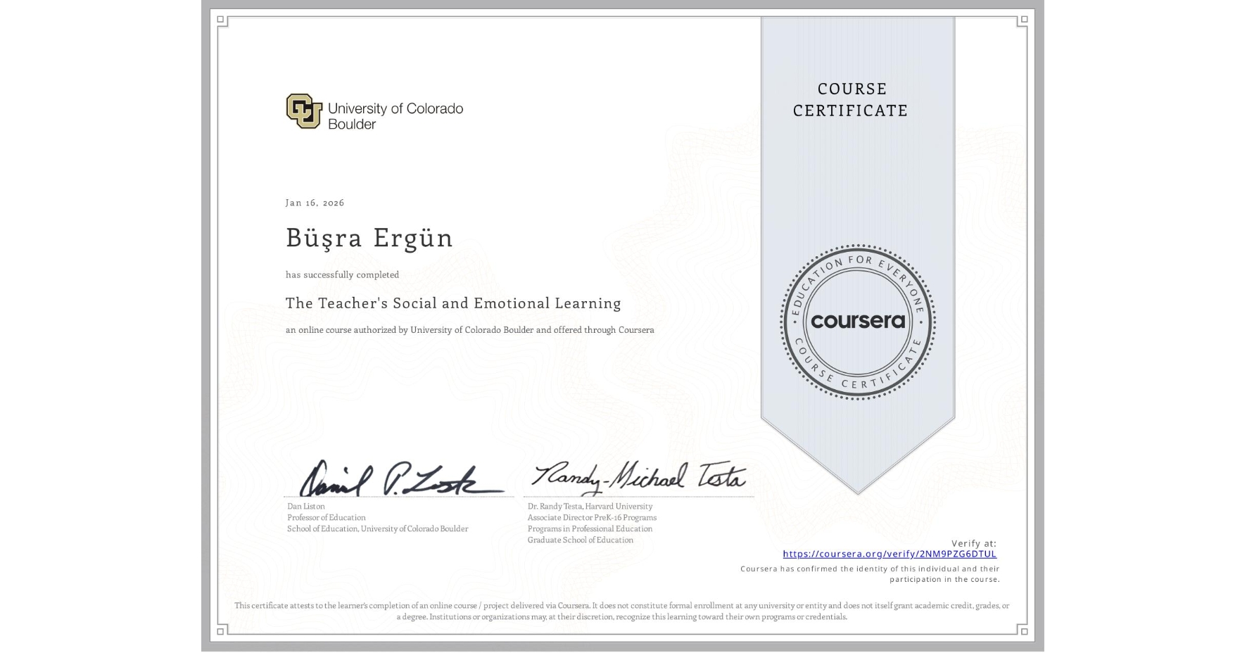 View certificate for Büşra Ergün, The Teacher's Social and Emotional Learning, an online non-credit course authorized by University of Colorado Boulder and offered through Coursera