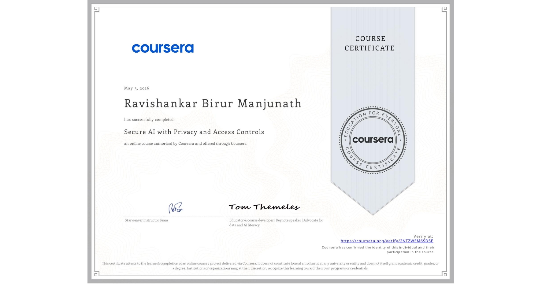 View certificate for Ravishankar Birur Manjunath, Secure AI with Privacy and Access Controls, an online non-credit course authorized by Coursera and offered through Coursera