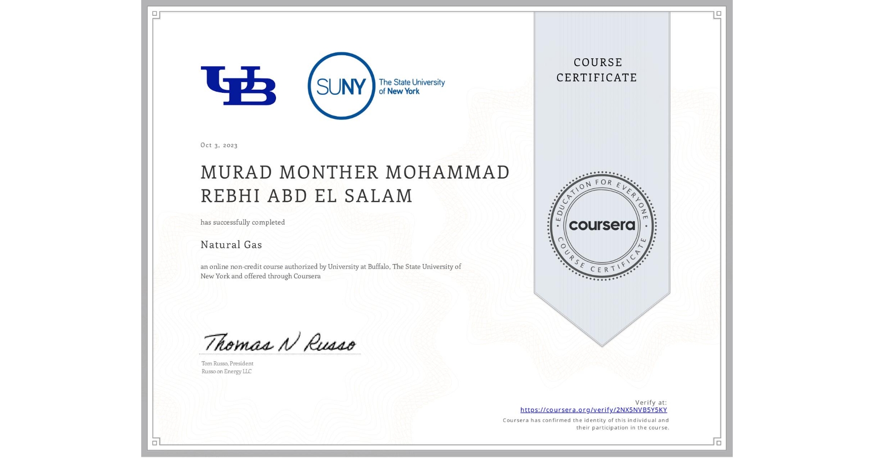 View certificate for MURAD MONTHER MOHAMMAD REBHI  ABD EL SALAM, Natural Gas, an online non-credit course authorized by University at Buffalo & The State University of New York and offered through Coursera