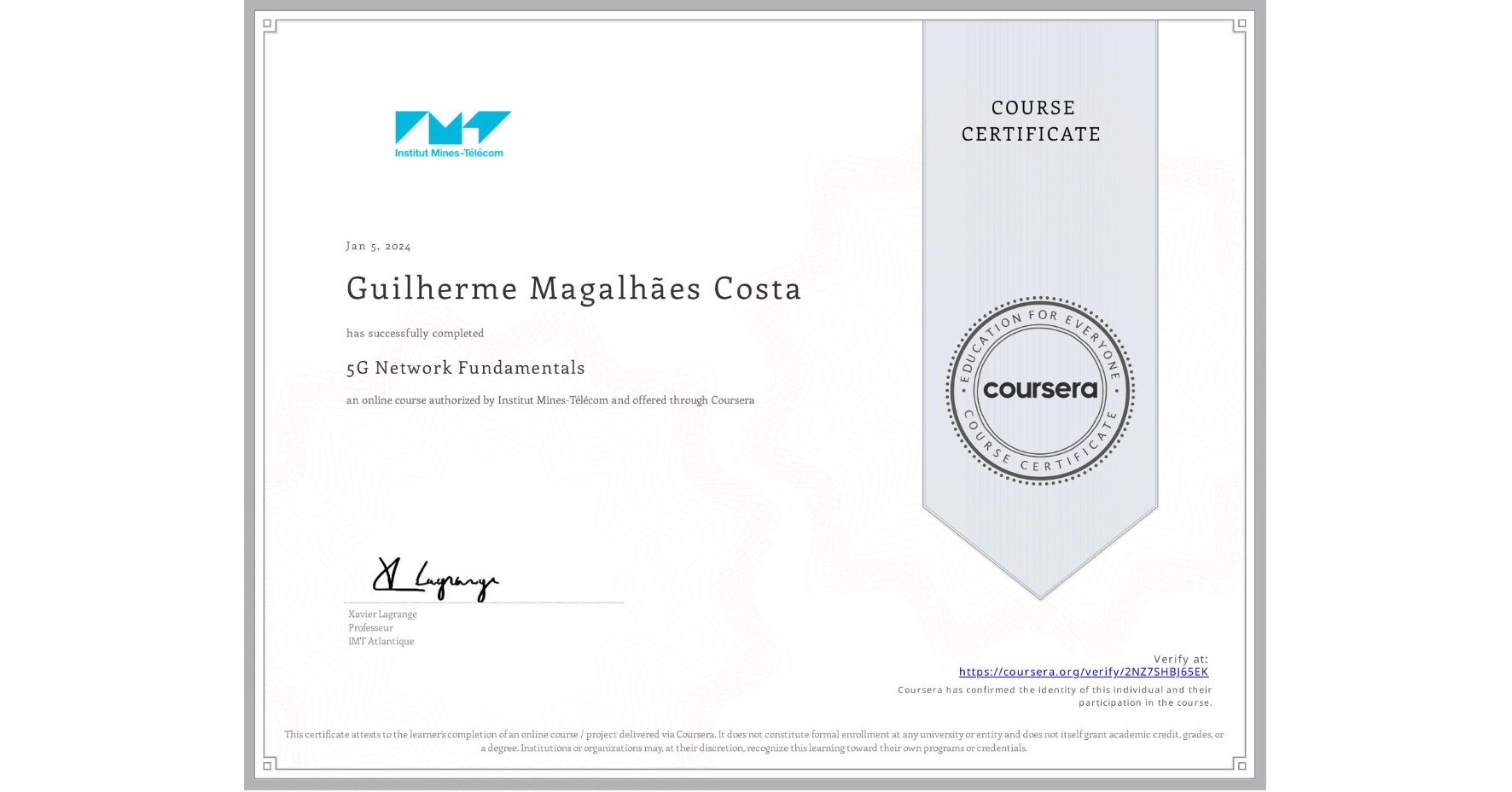 View certificate for Guilherme Magalhães Costa, 5G Network Fundamentals, an online non-credit course authorized by Institut Mines-Télécom and offered through Coursera