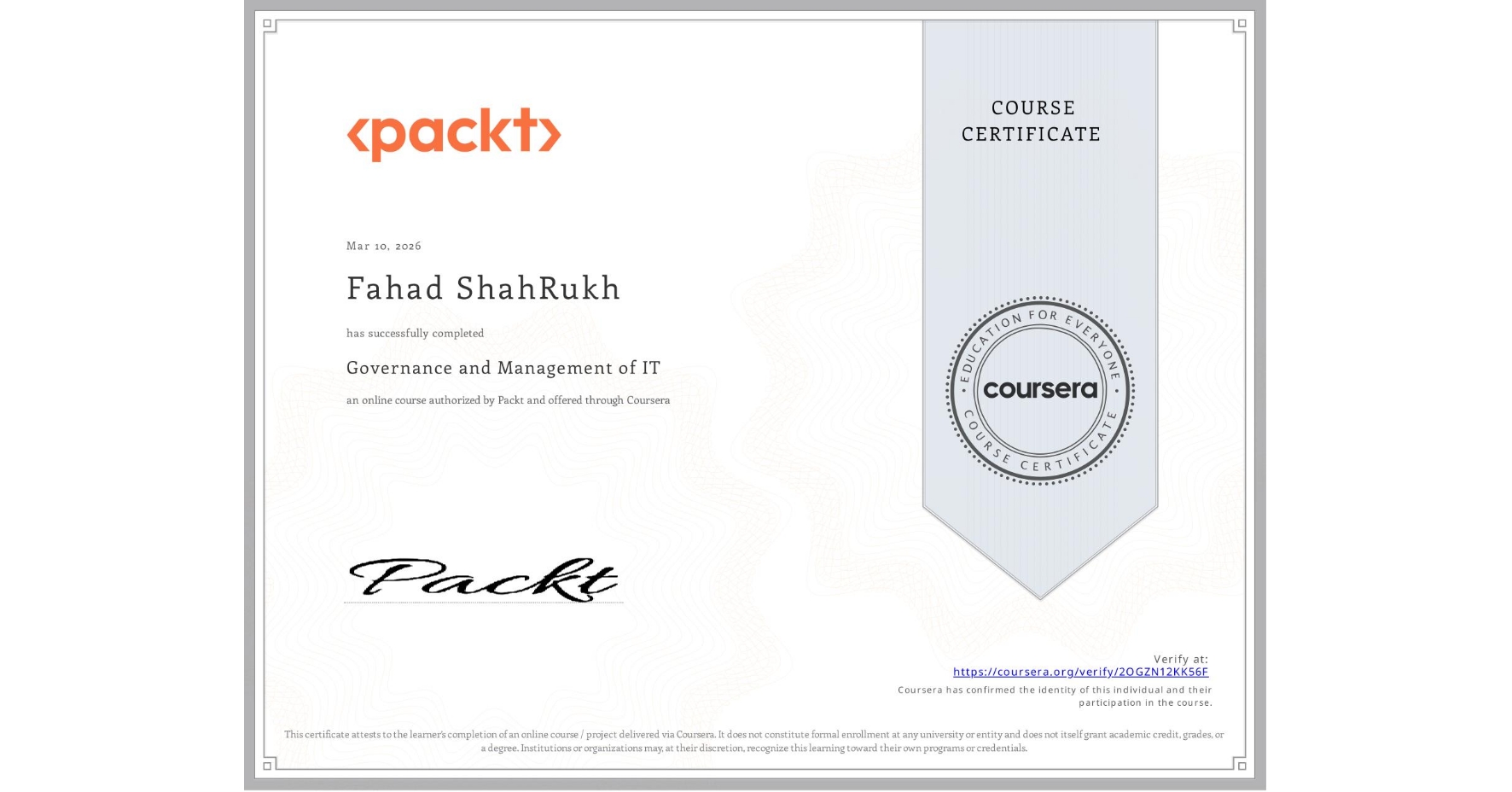 View certificate for Fahad ShahRukh, Governance and Management of IT, an online non-credit course authorized by Packt and offered through Coursera
