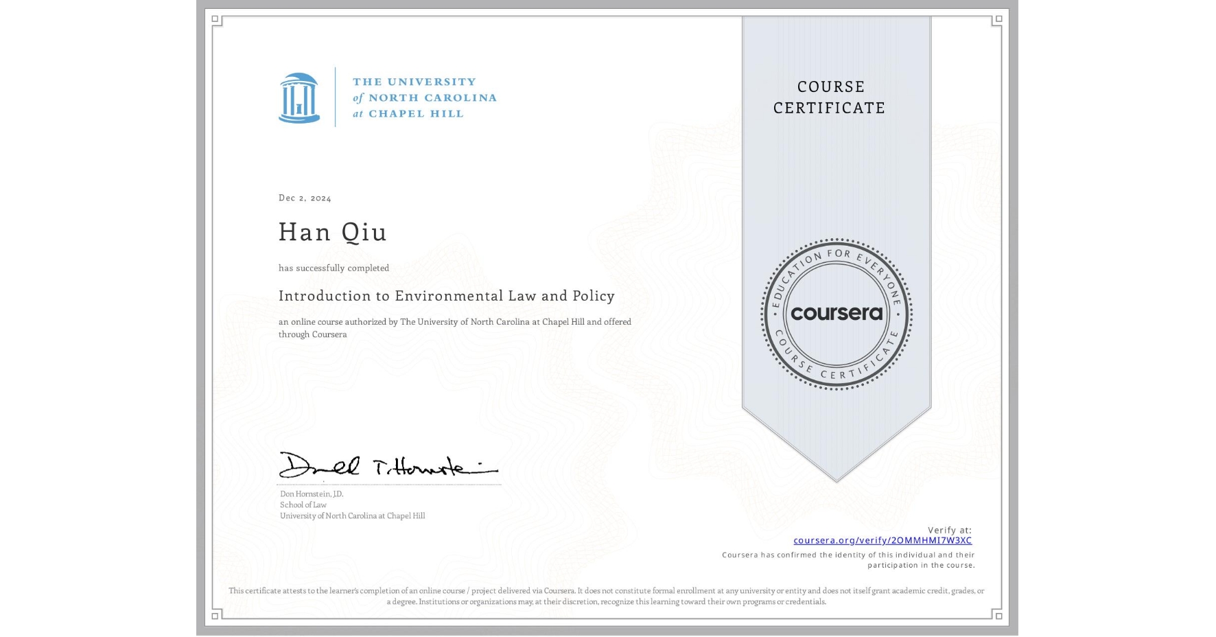 View certificate for Han Qiu, Introduction to Environmental Law and Policy, an online non-credit course authorized by The University of North Carolina at Chapel Hill and offered through Coursera