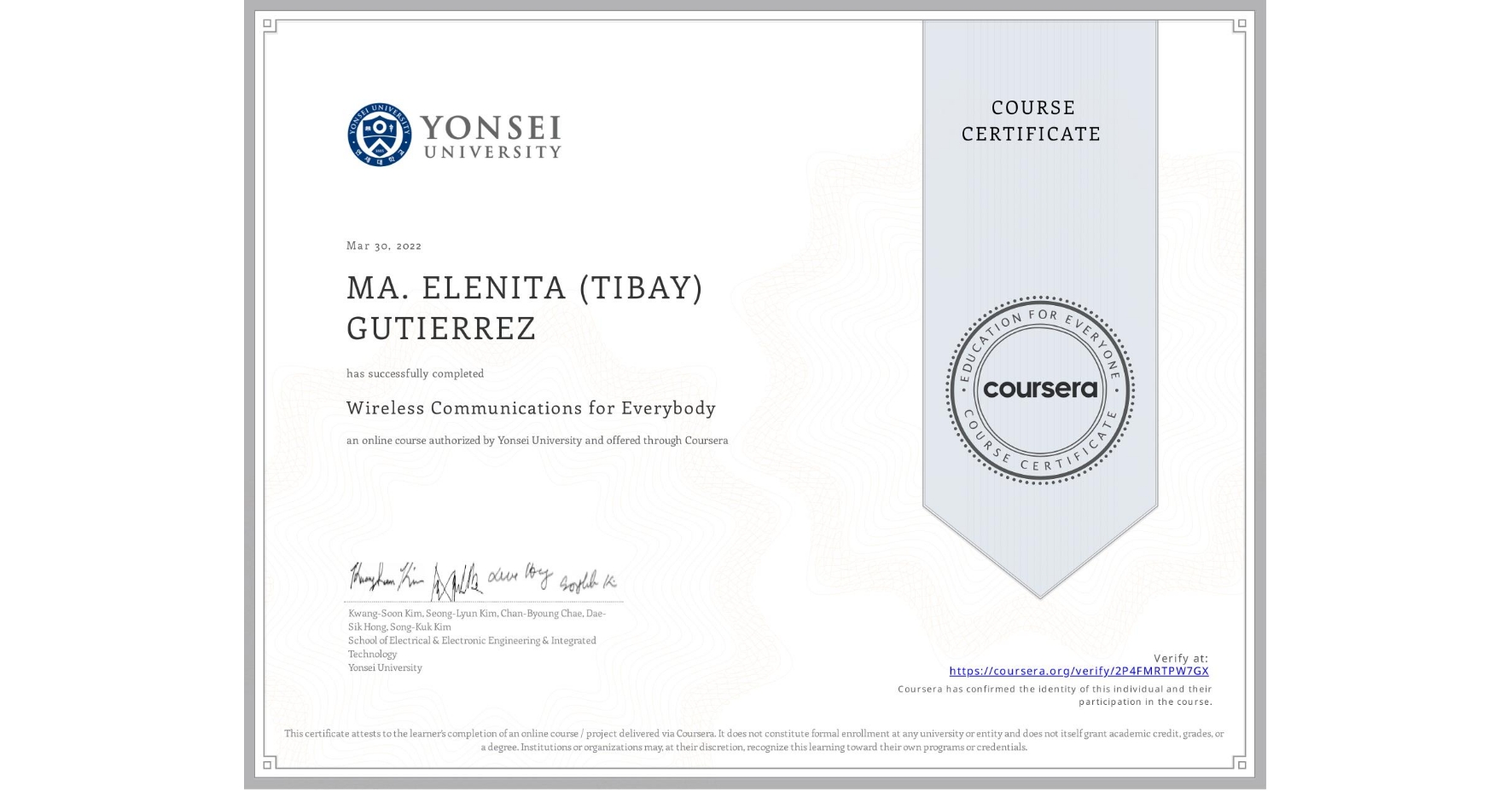 View certificate for MA. ELENITA (TIBAY) GUTIERREZ, Wireless Communications for Everybody, an online non-credit course authorized by Yonsei University and offered through Coursera