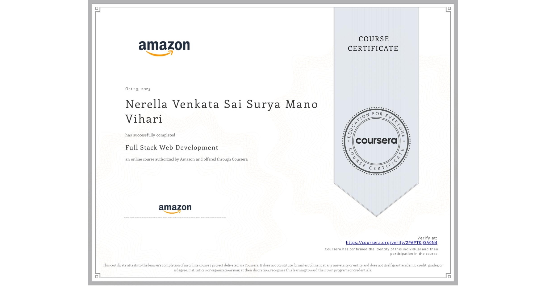 View certificate for Nerella Venkata Sai Surya Mano Vihari, Full Stack Web Development, an online non-credit course authorized by Amazon and offered through Coursera