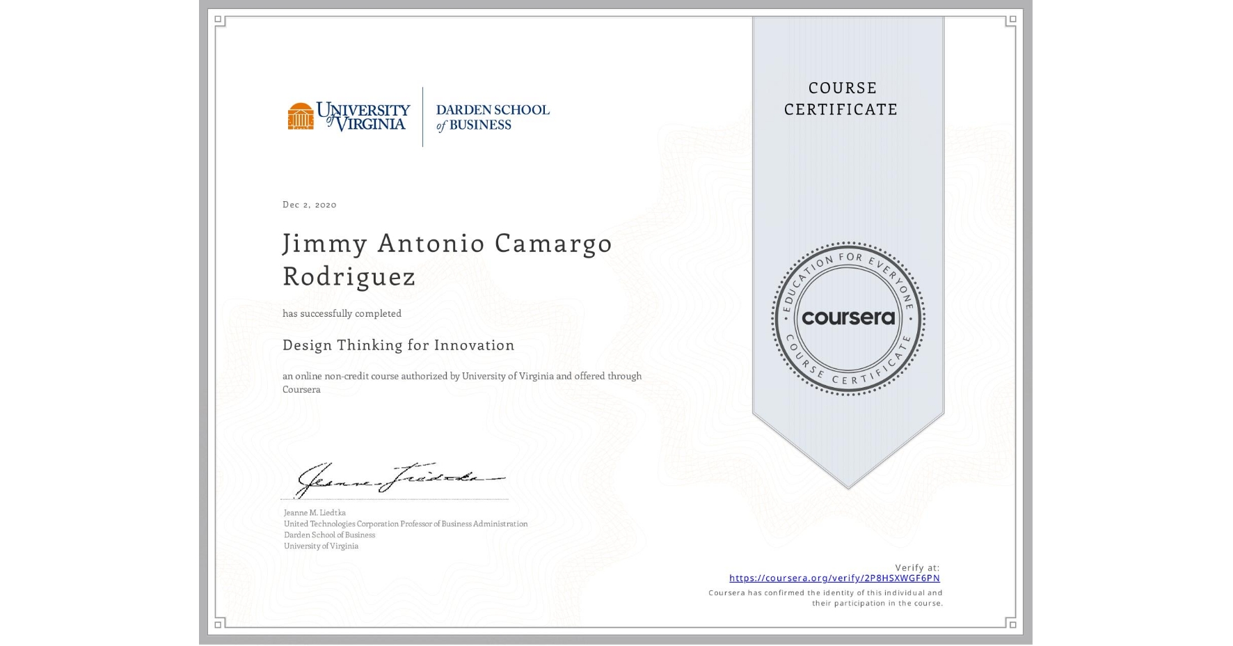 View certificate for Jimmy Antonio Camargo Rodriguez, Design Thinking for Innovation, an online non-credit course authorized by University of Virginia and offered through Coursera